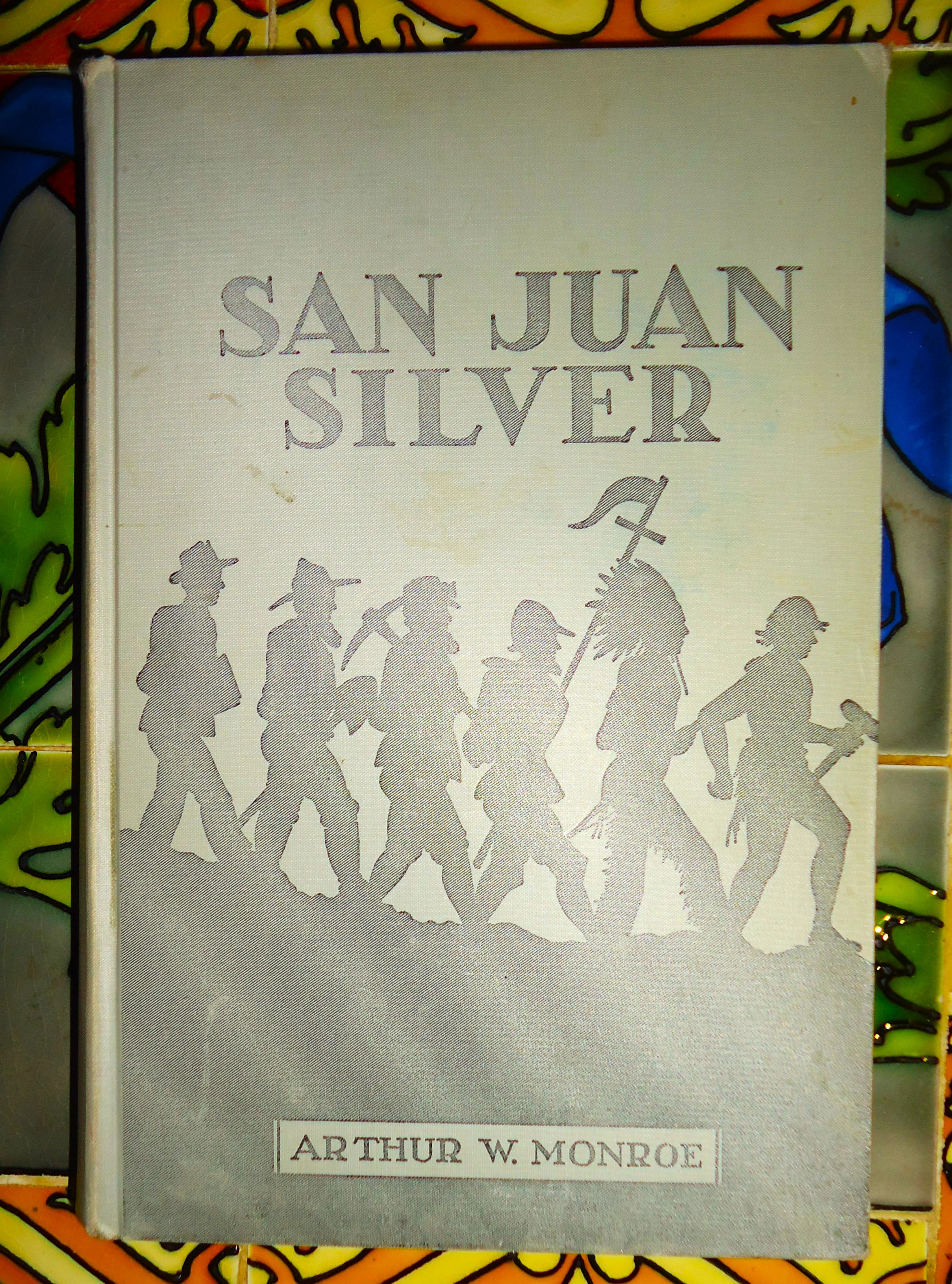 [Signed] [First Edition] San Juan Silver: (signed) San...