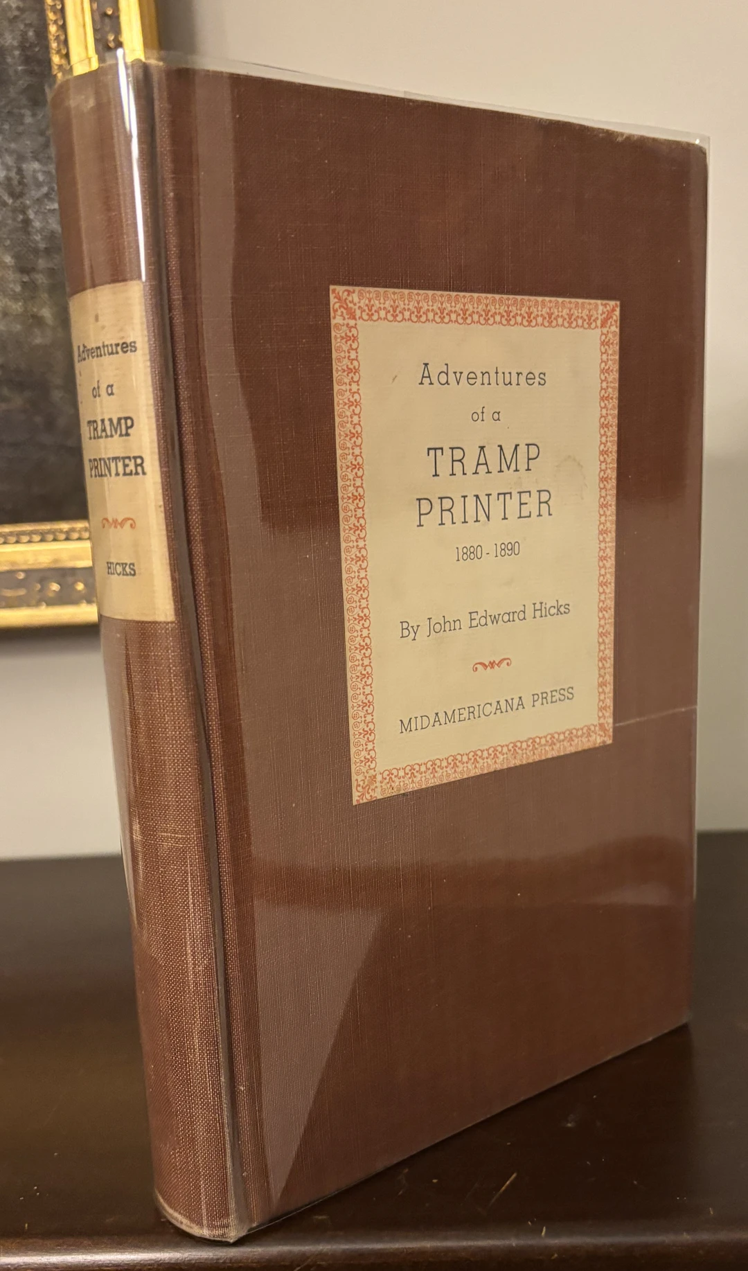 [Signed] [First Edition] Adventures of a Tramp Printer 1880-1890 Hicks