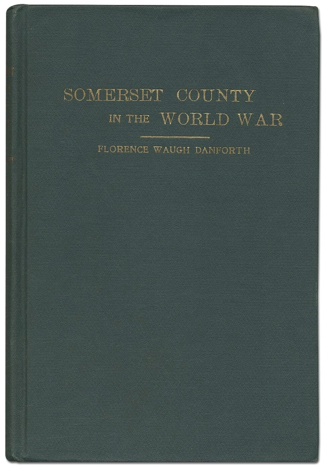 [Signed] [First Edition] Somerset County in the World War DANFORTH