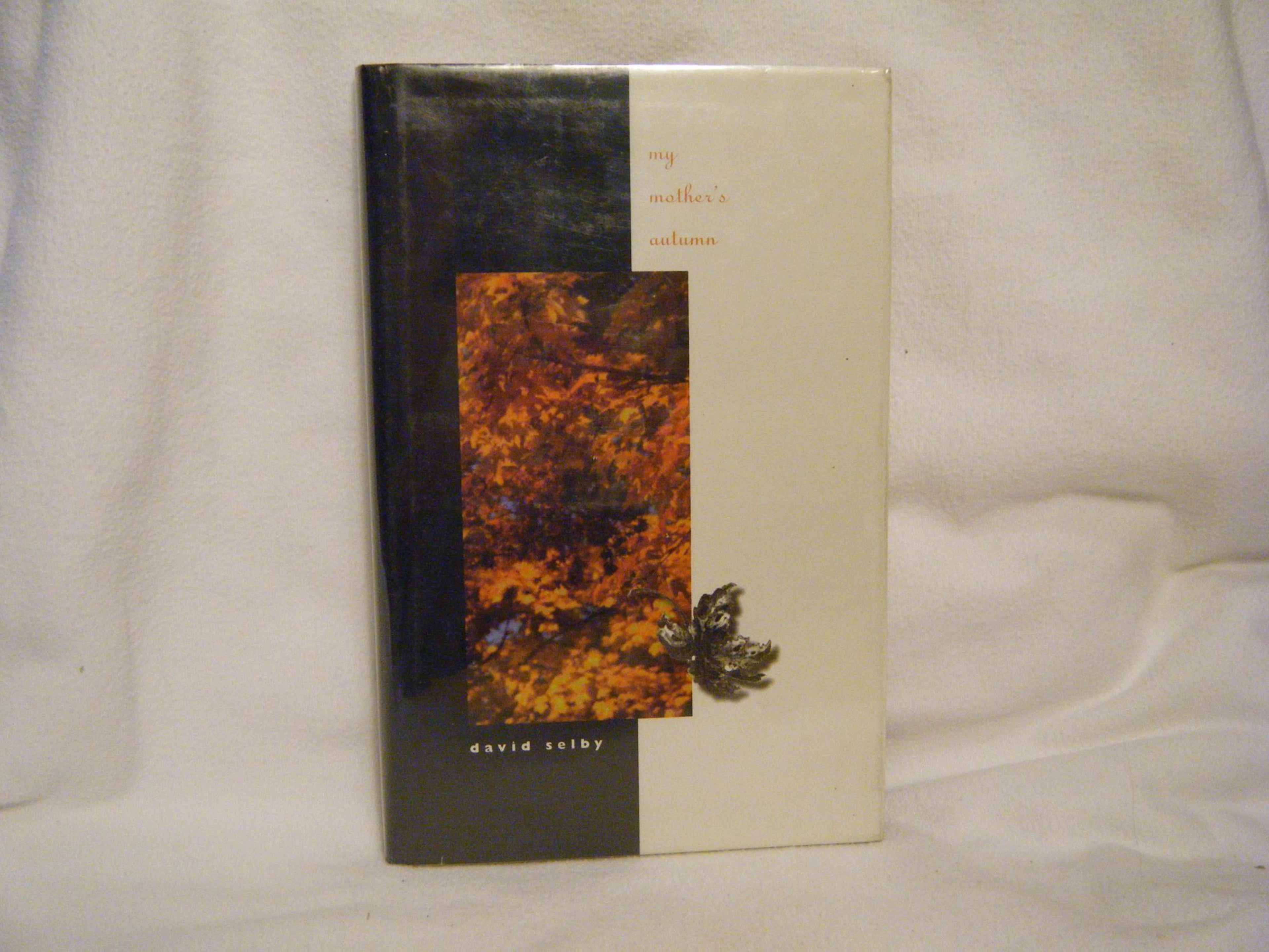[Signed] [First Edition] My Mother's Autumn Selby