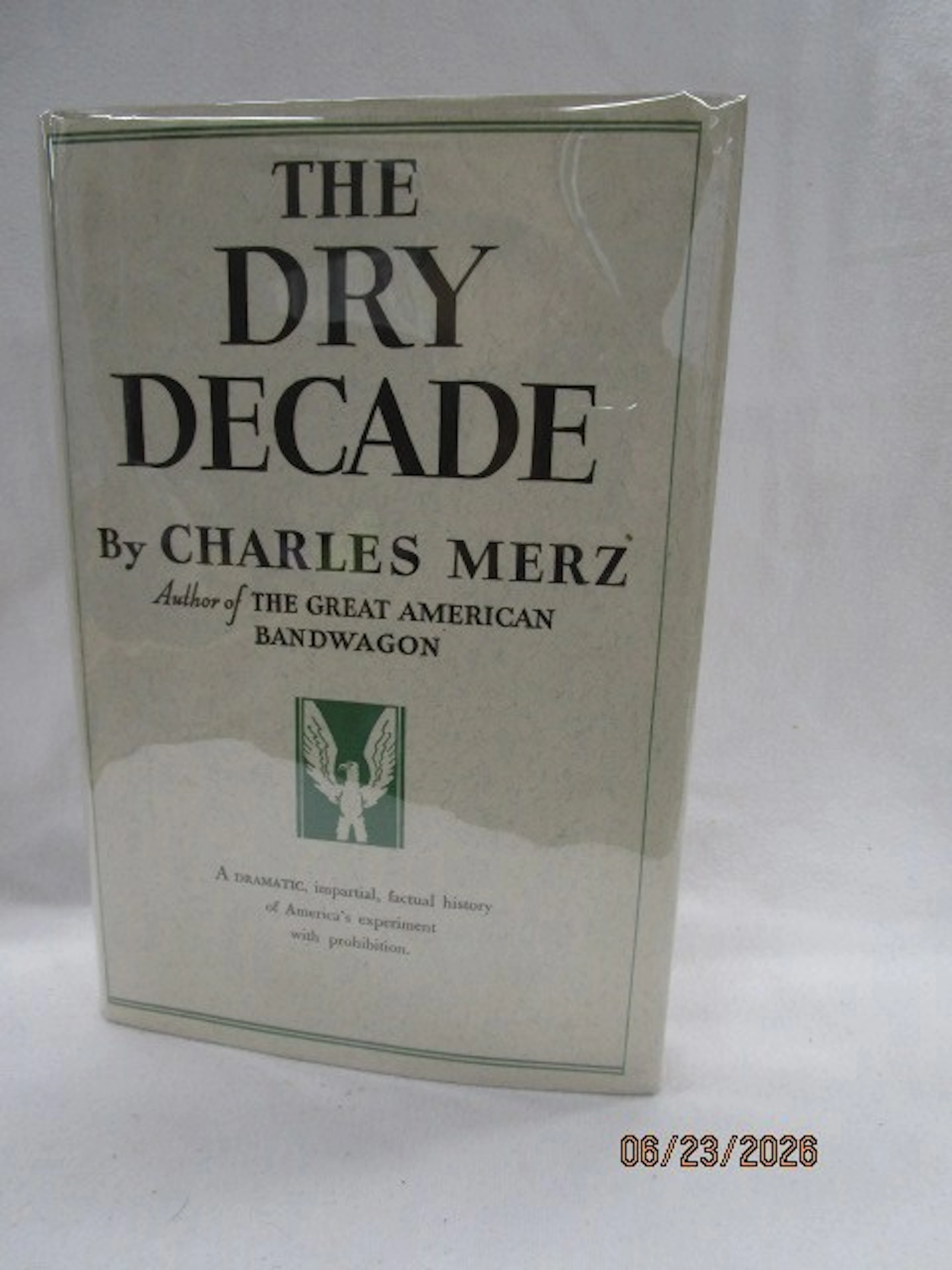 [First Edition] The Dry Decade Merz, Charles [Used - Very good] [Hardcover]