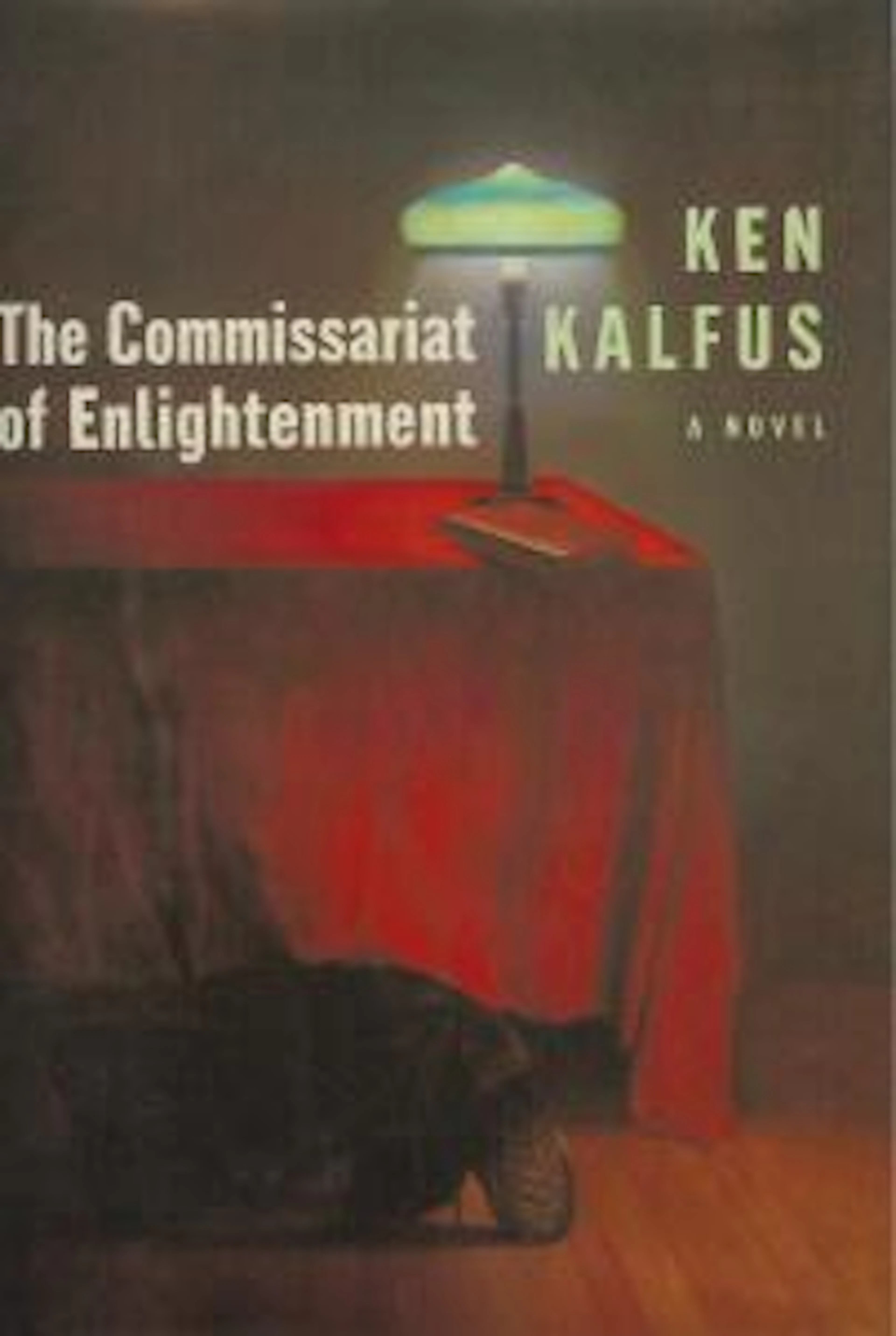 [Signed] [First Edition] The Commissariat of Enlightenment Kalfus