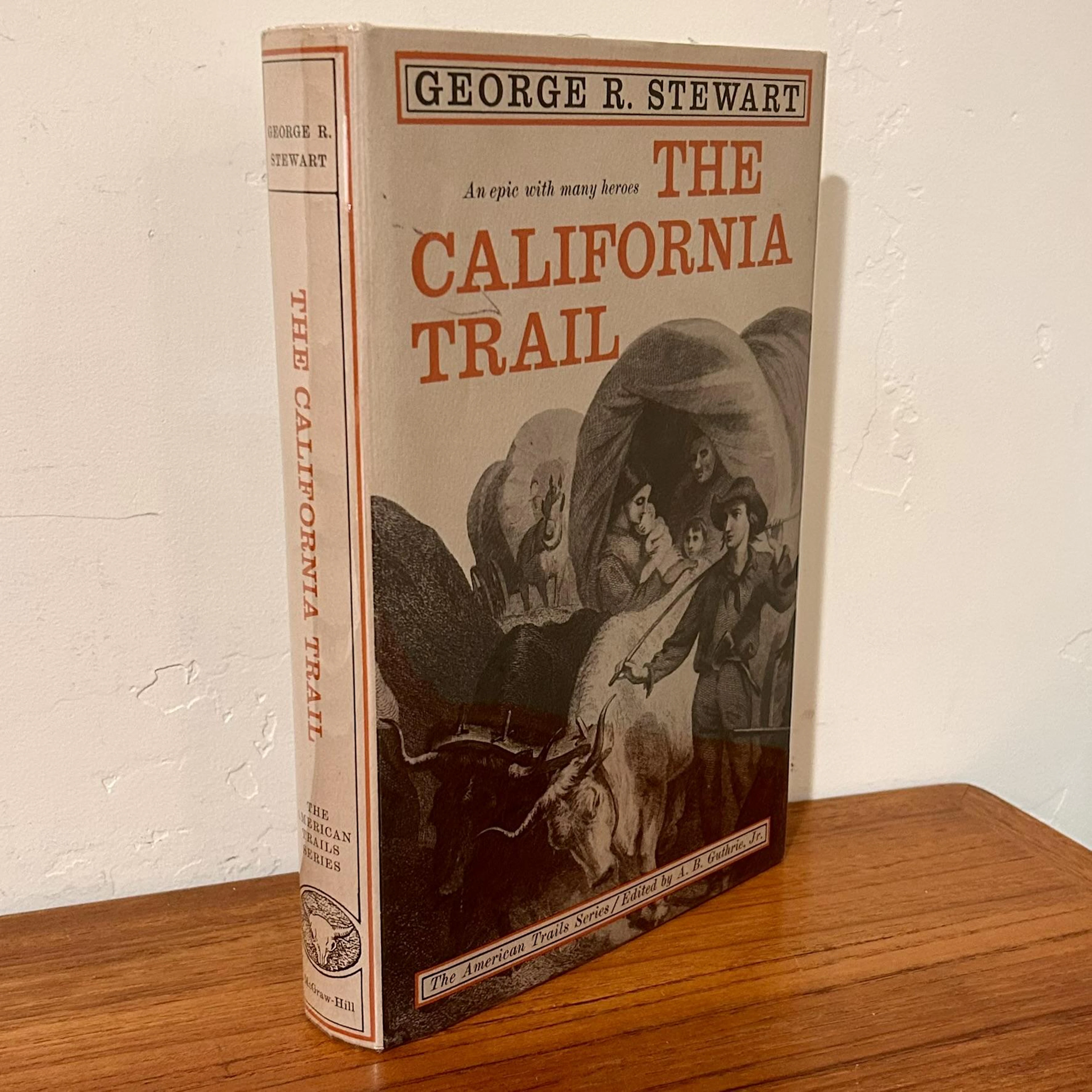 [First Edition] The California Trail: An Epic with Many...
