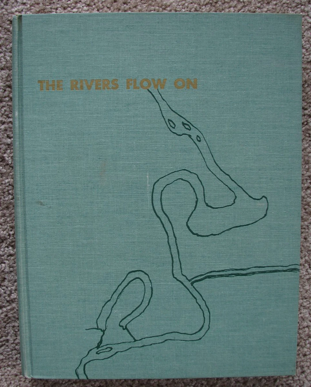 [Signed] [First Edition] The Rivers Flow On: A Record of Eau Claire