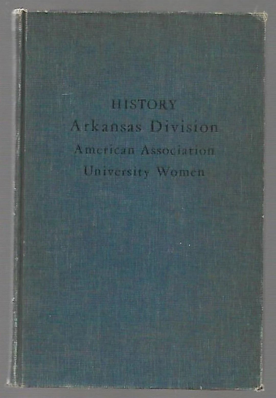 [Signed] [First Edition] History Arkansas Division...