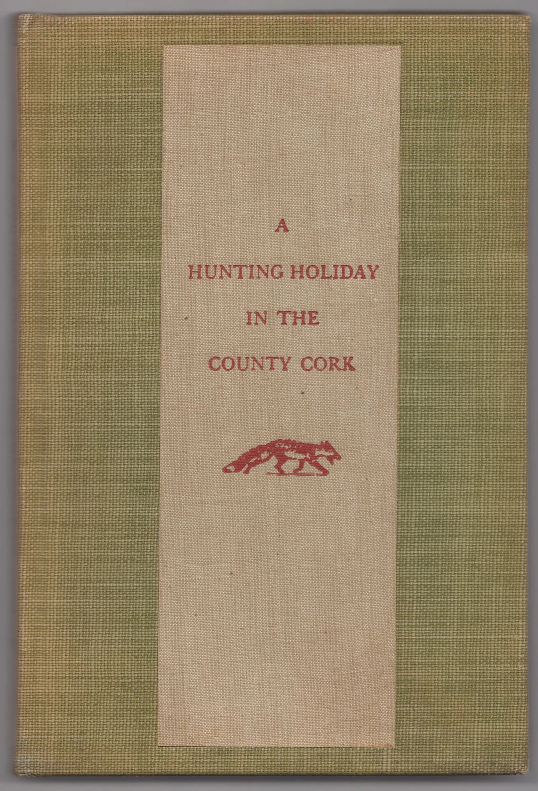 [Signed] [First Edition] A Hunting Holiday in the County Cork COLT