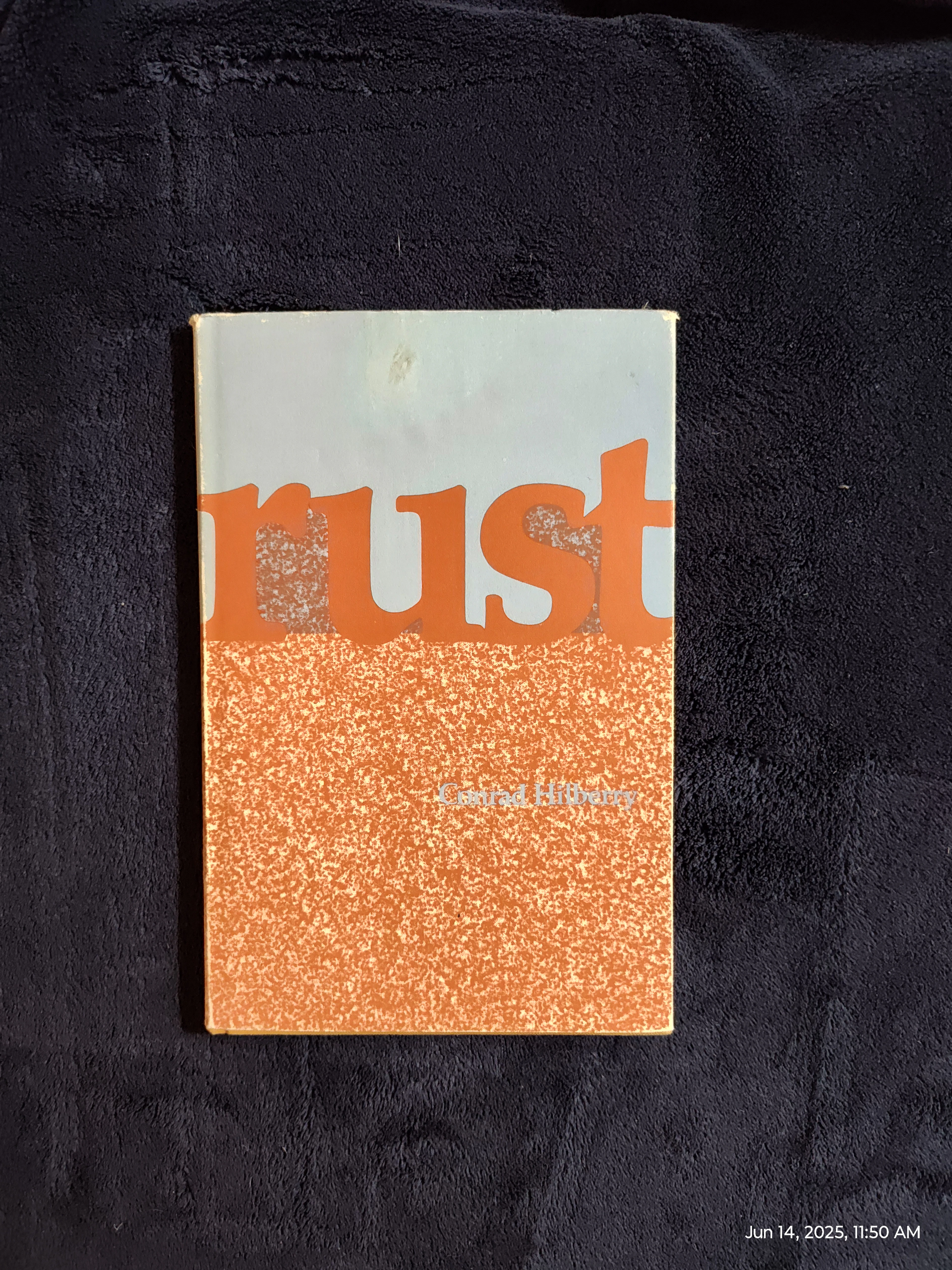 [Signed] [First Edition] RUST Hilberry, Conrad [Used - Near fine] [Hardcover]