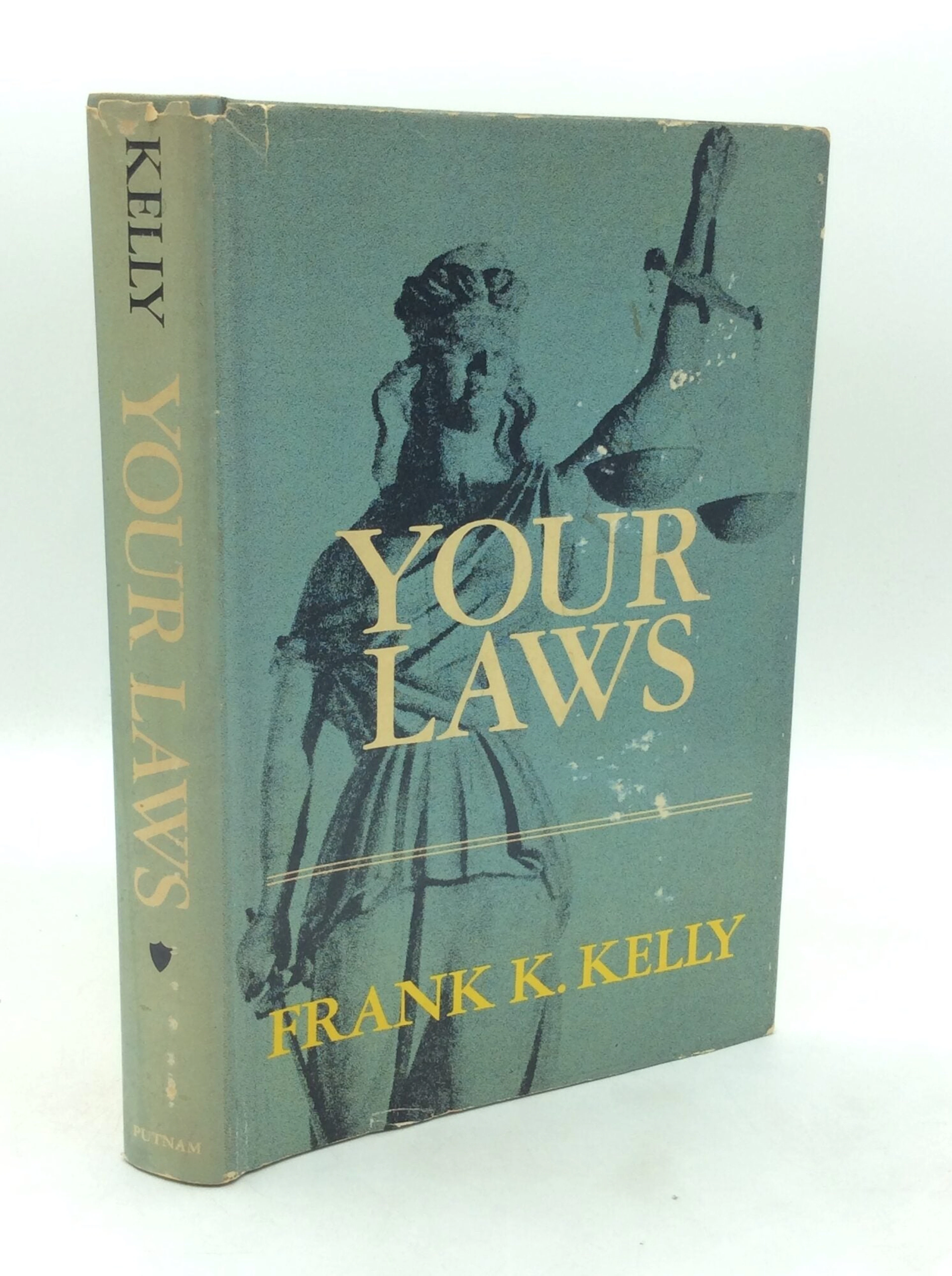 [Signed] YOUR LAWS Frank K. Kelly [Used - Very good] [Hardcover]