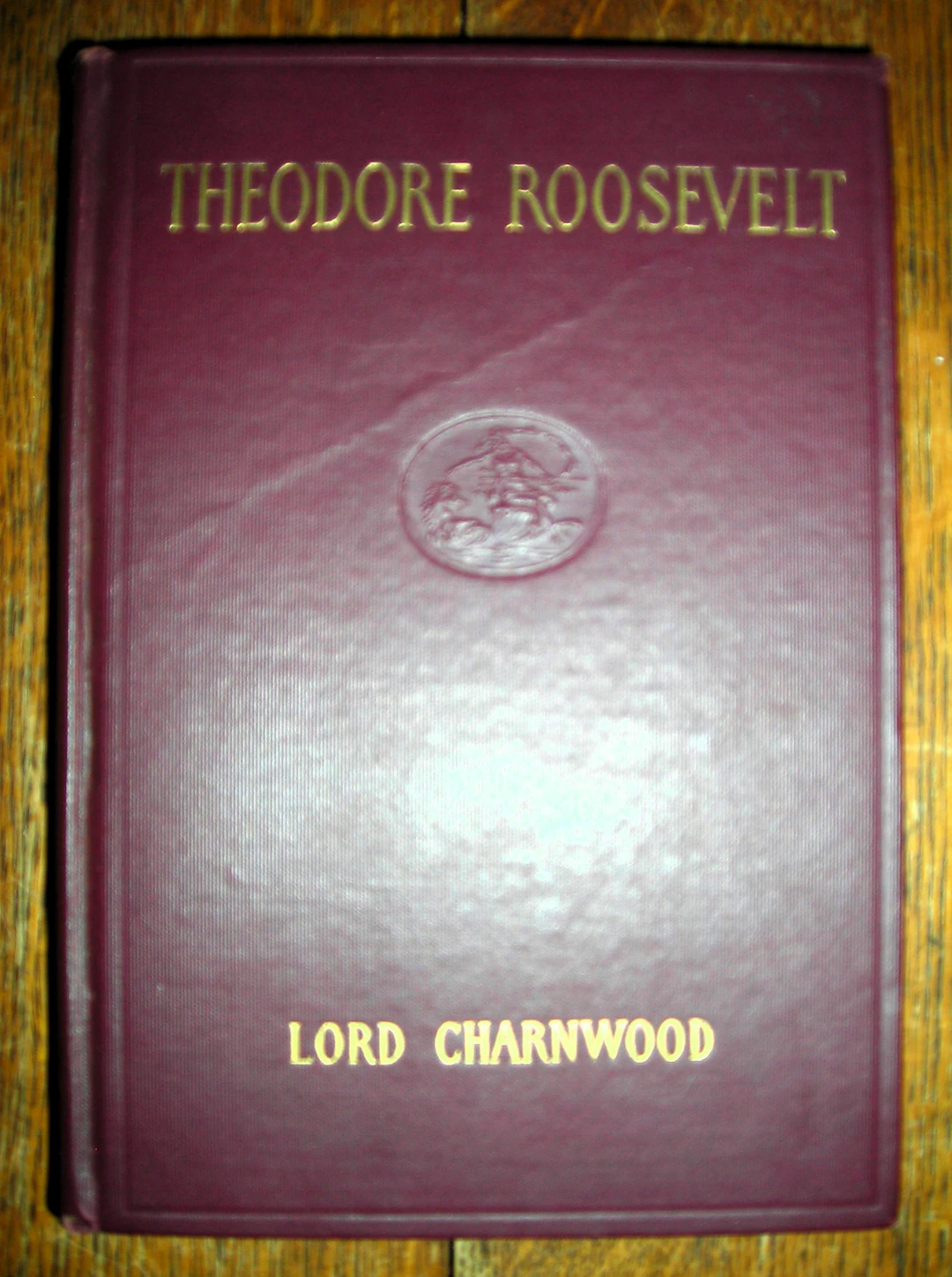 [First Edition] Theodore Roosevelt Lord Charnwood [Used - Very good] [Hardcover]