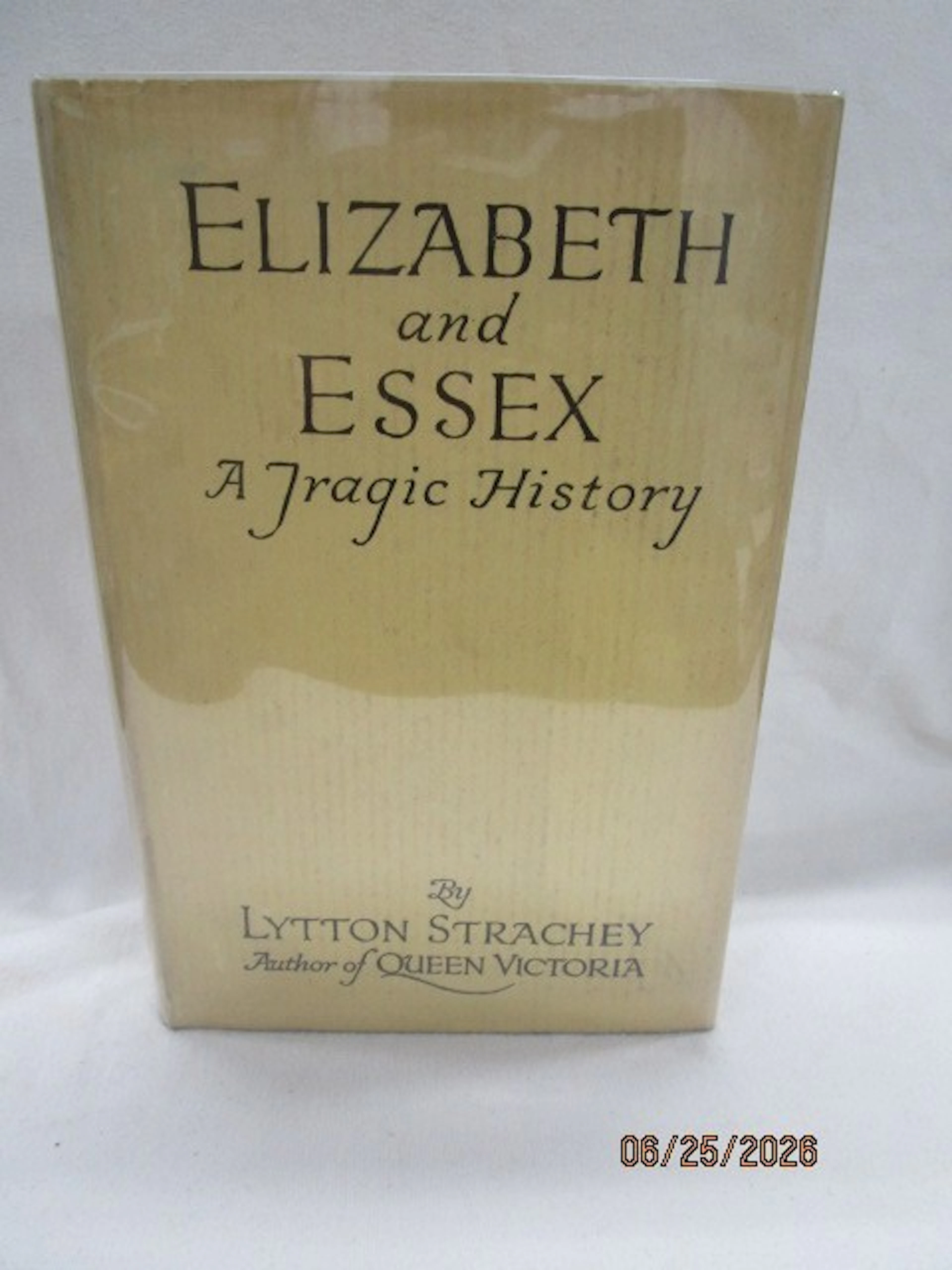 [First Edition] Elizabeth and Essex: a tragic history Strachey
