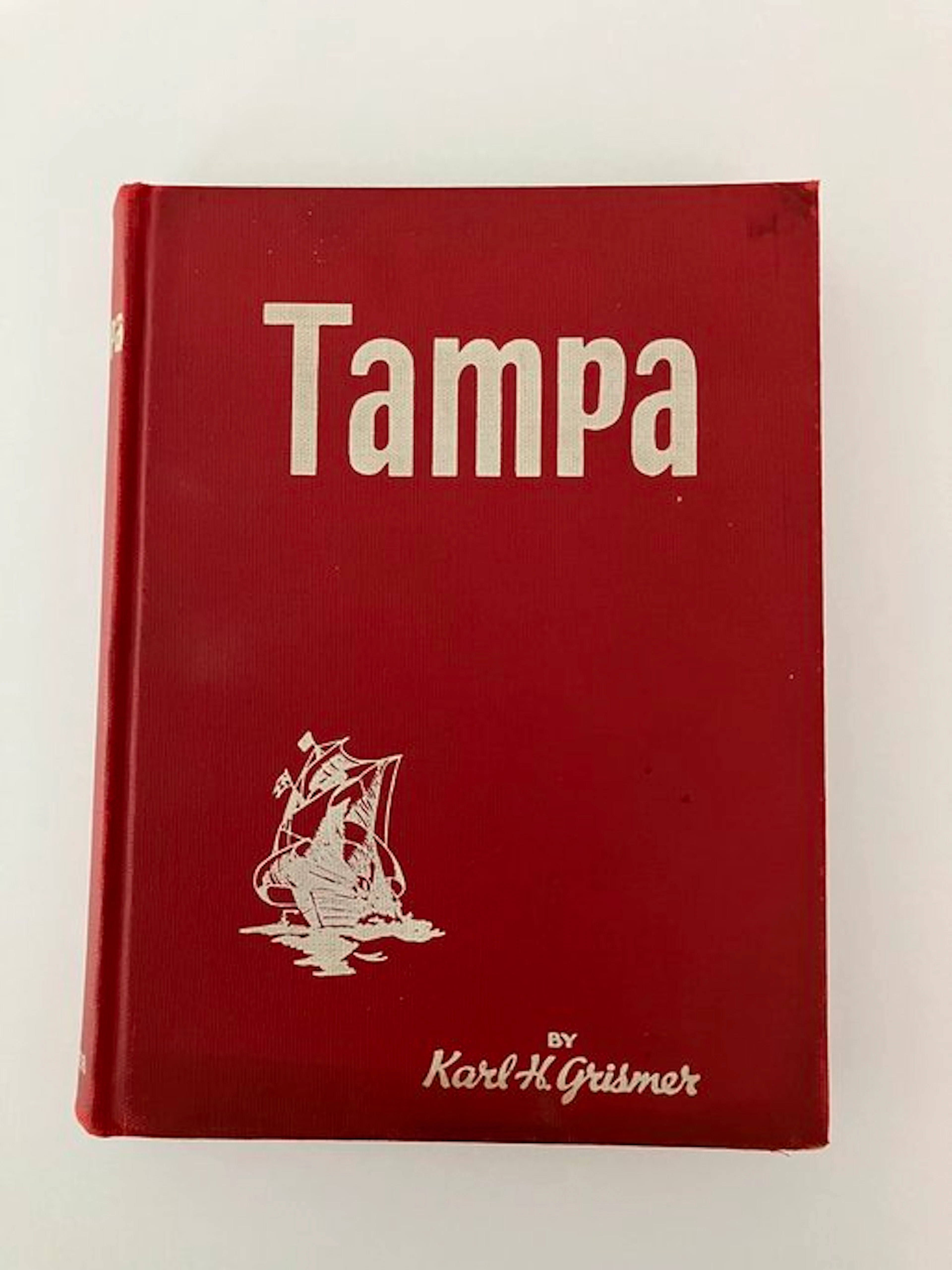 [First Edition] Tampa - A History of the City of Tampa...