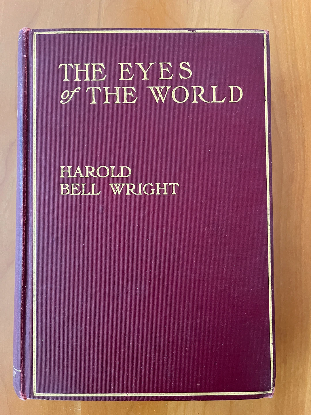 [First Edition] The Eyes of the World Harold Bell Wright...