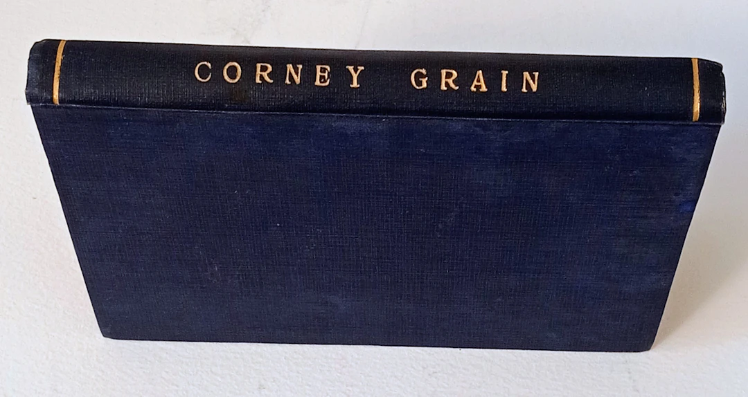 [First Edition] Corney Grain Grain, Corney [Used - Very good] [Hardcover]
