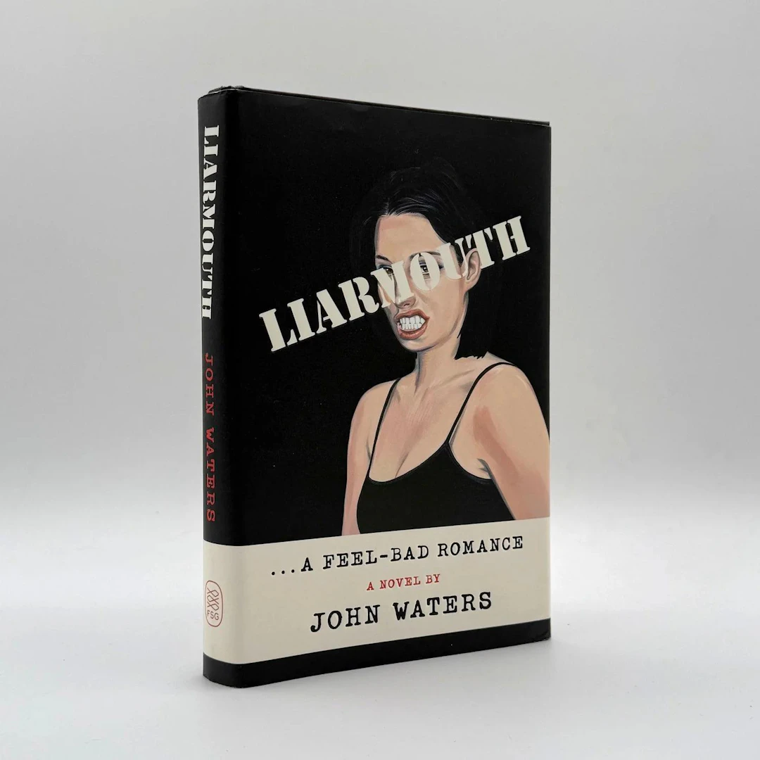 [Signed] [First Edition] Liarmouth John Waters [Used - Fine] [Hardcover]