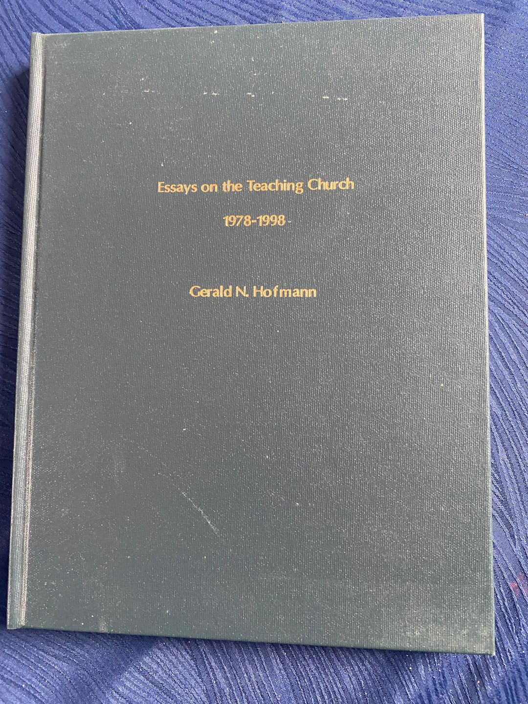 [Signed] [First Edition] Essays of the Teaching Church 1978-1998 Gerald N