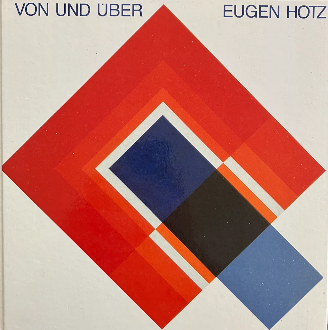 [Signed] [First Edition] Von und über Eugen Hotz Zuger...