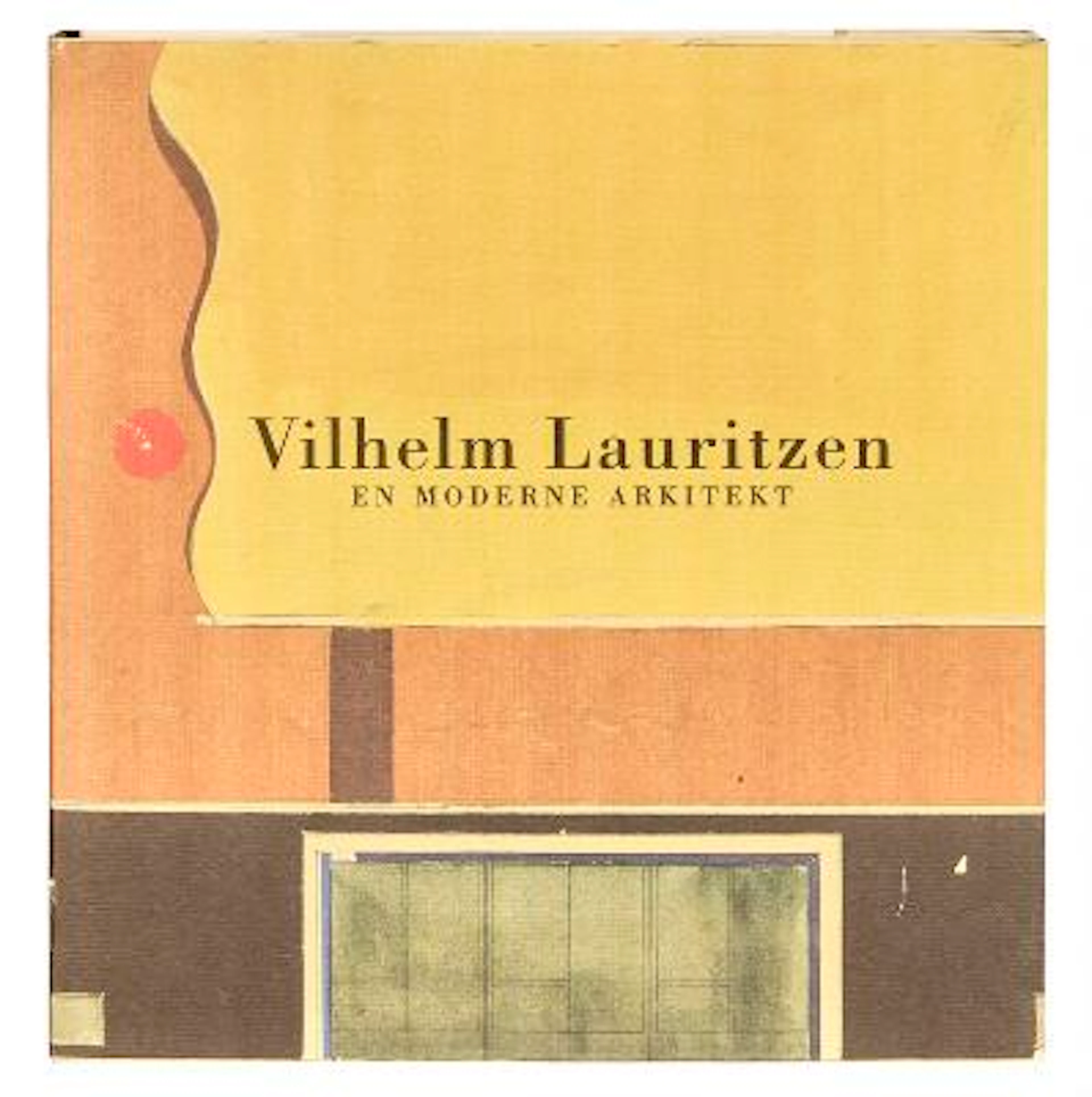 Vilhelm Lauritzen: "En moderne arkitekt", Bergiafonden, Copenhagen