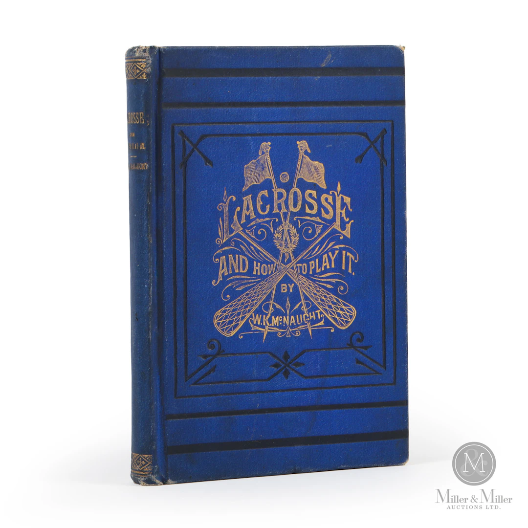 1880 Lacrosse and How to Play It by W.K. McNaught