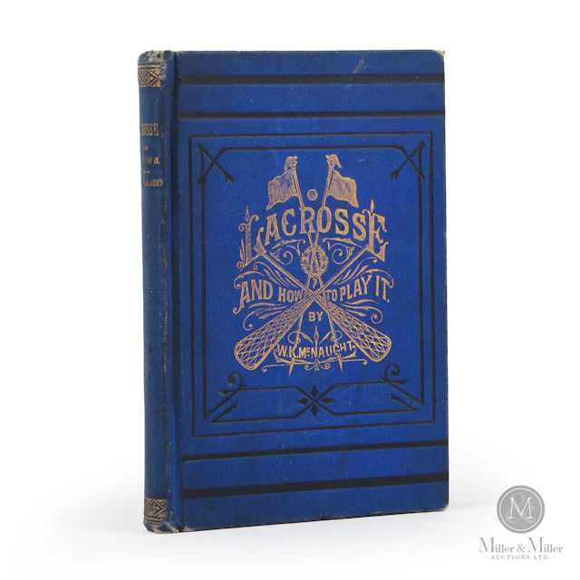 1880 Lacrosse and How to Play It by W.K. McNaught
