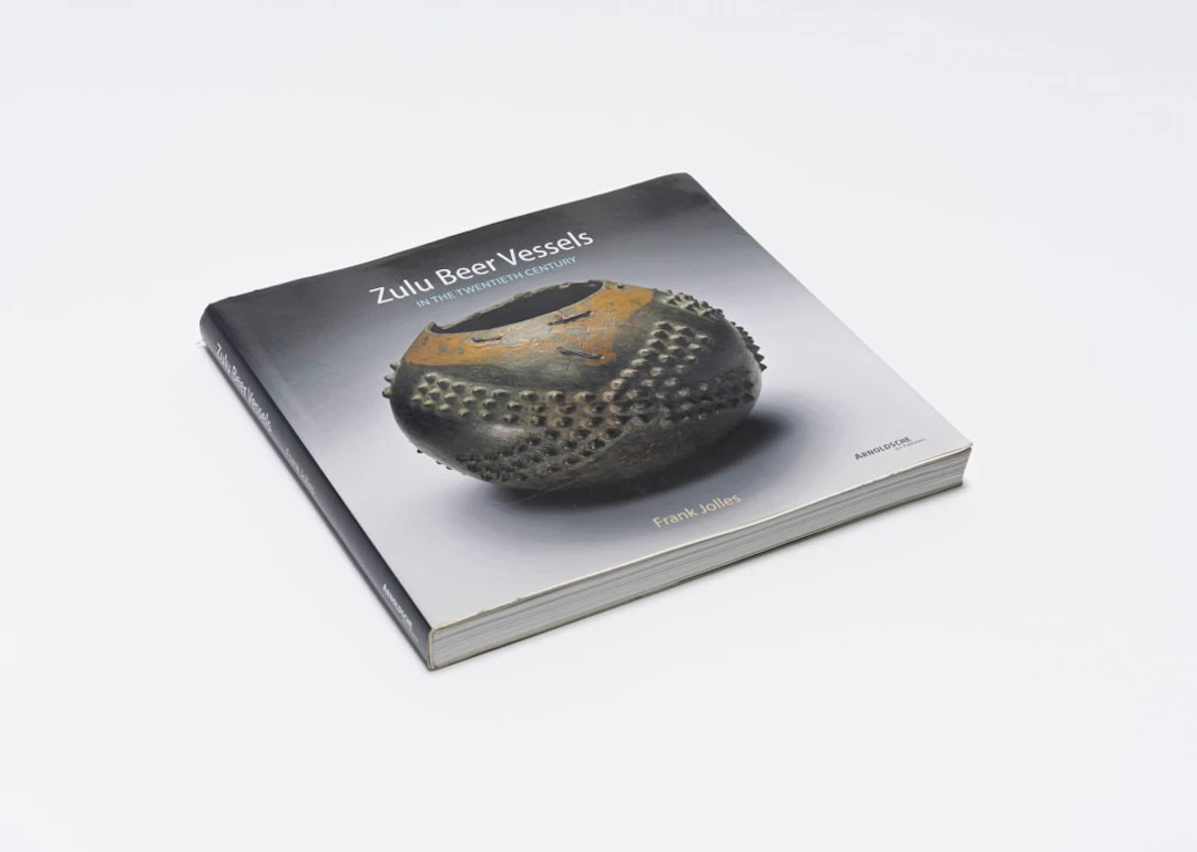 Frank Jolles; Zulu Beer Vessels in the Twentieth Century; Their History