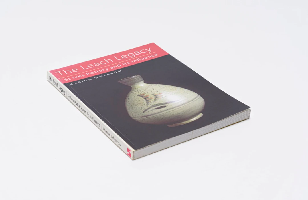 Marion Whybrow; The Leach Legacy: St Ives Pottery and its Influence