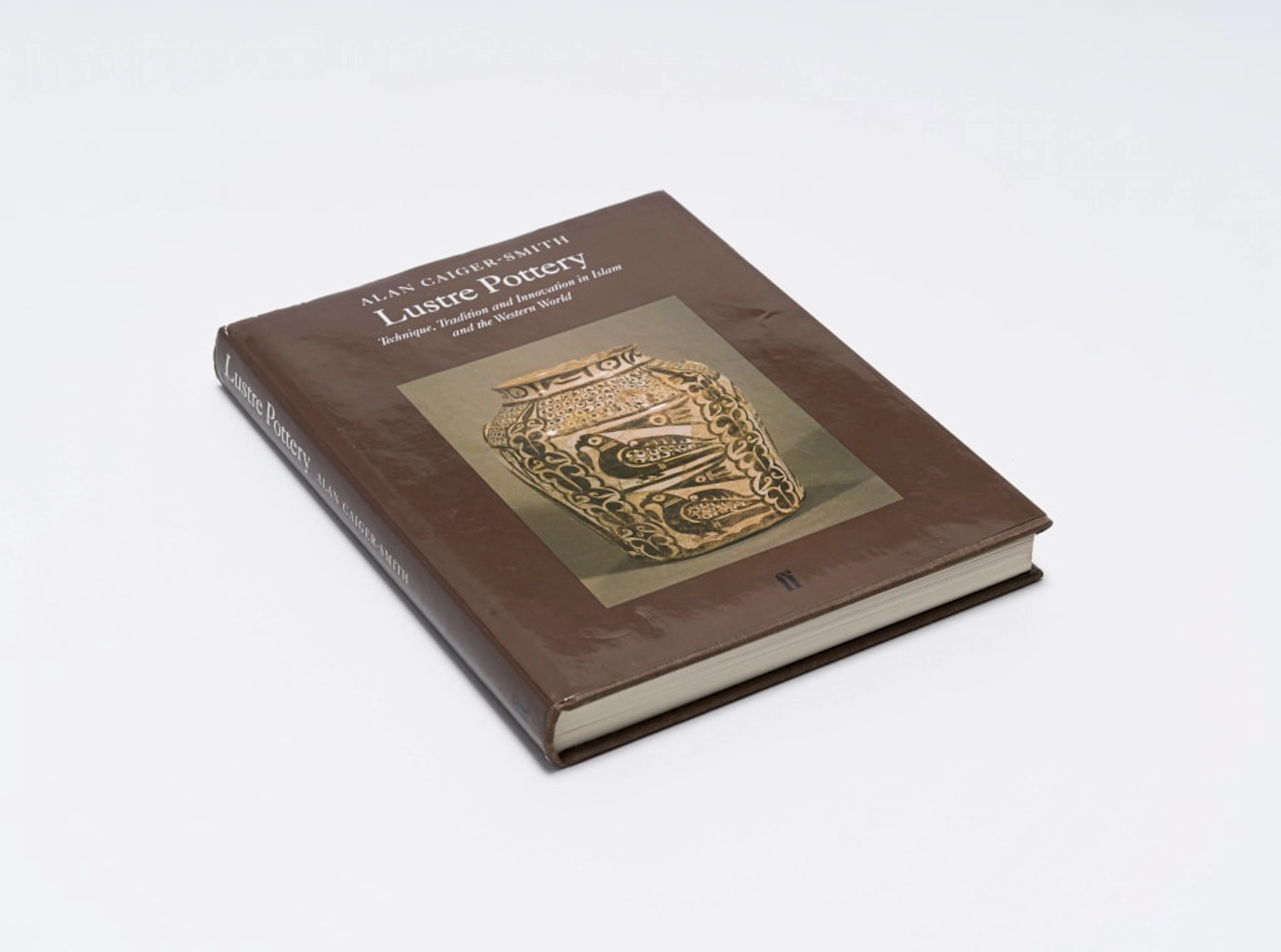 Alan Caiger-Smith; Lustre Pottery: Technique, Tradition and Innovation