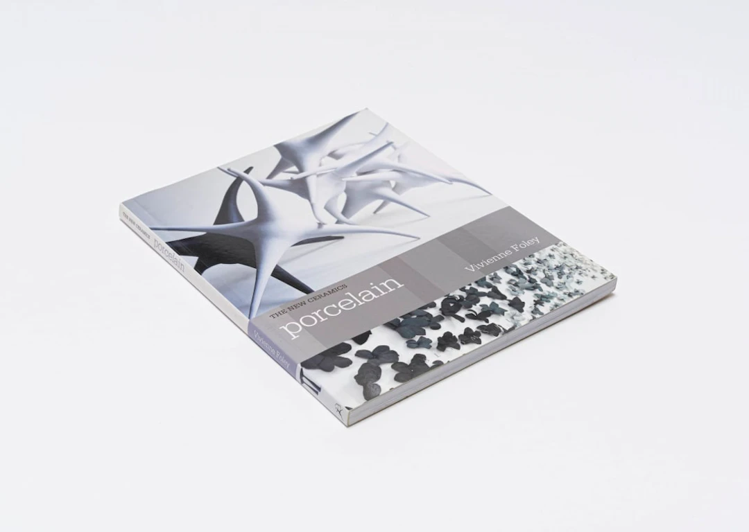 Vivienne Foley; The New Ceramics: Porcelain