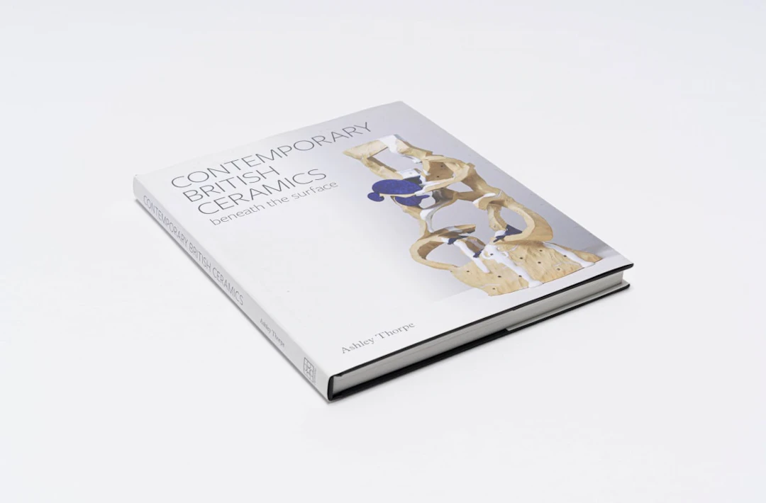 Ashley Thorpe; Contemporary British Ceramics: Beneath the Surface