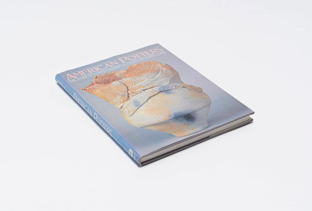 Garth Clark; American Potter: The Work of Twenty Modern Masters