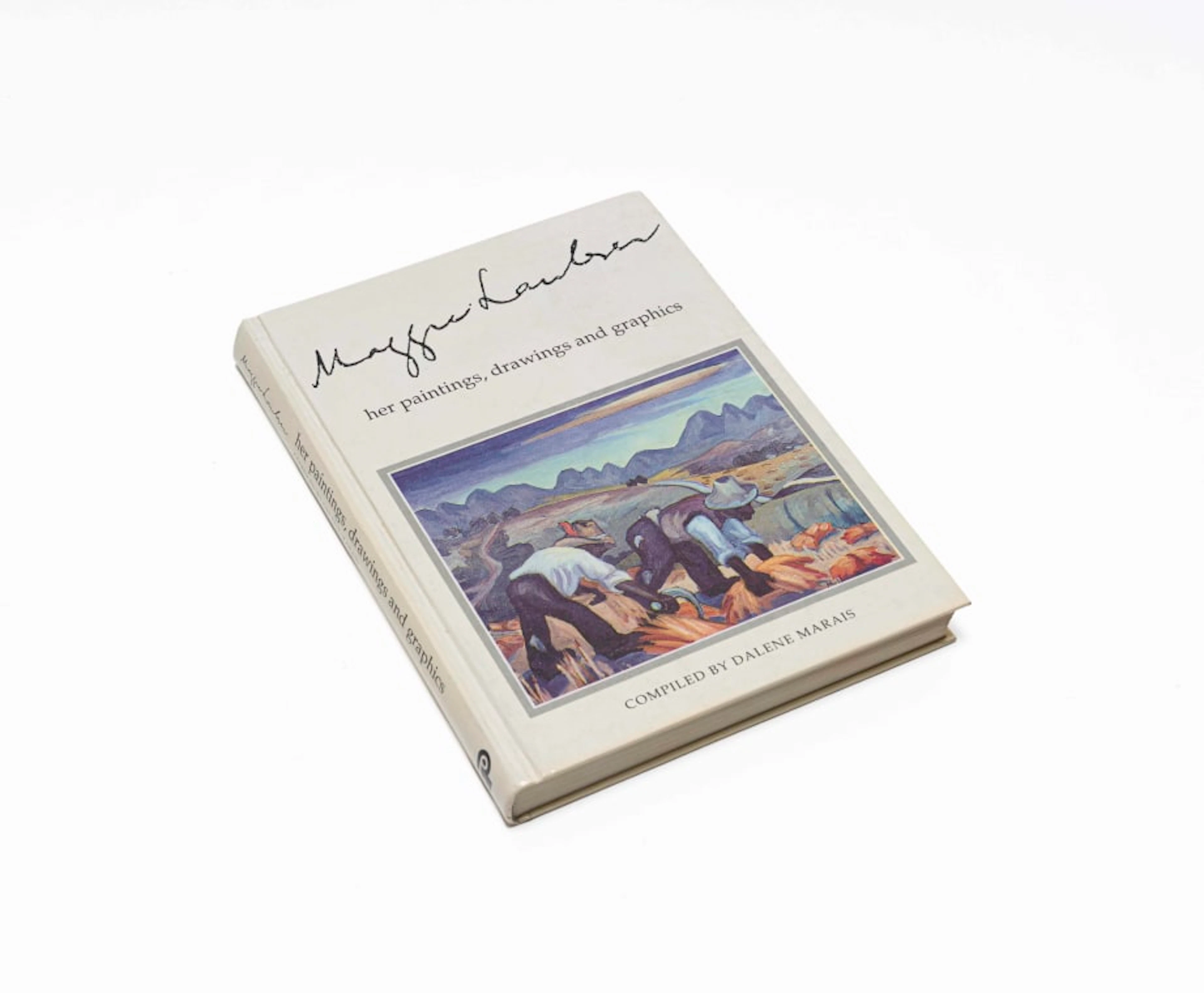Dalene Marais; Maggie Laubser: Her Paintings, Drawings and Graphics