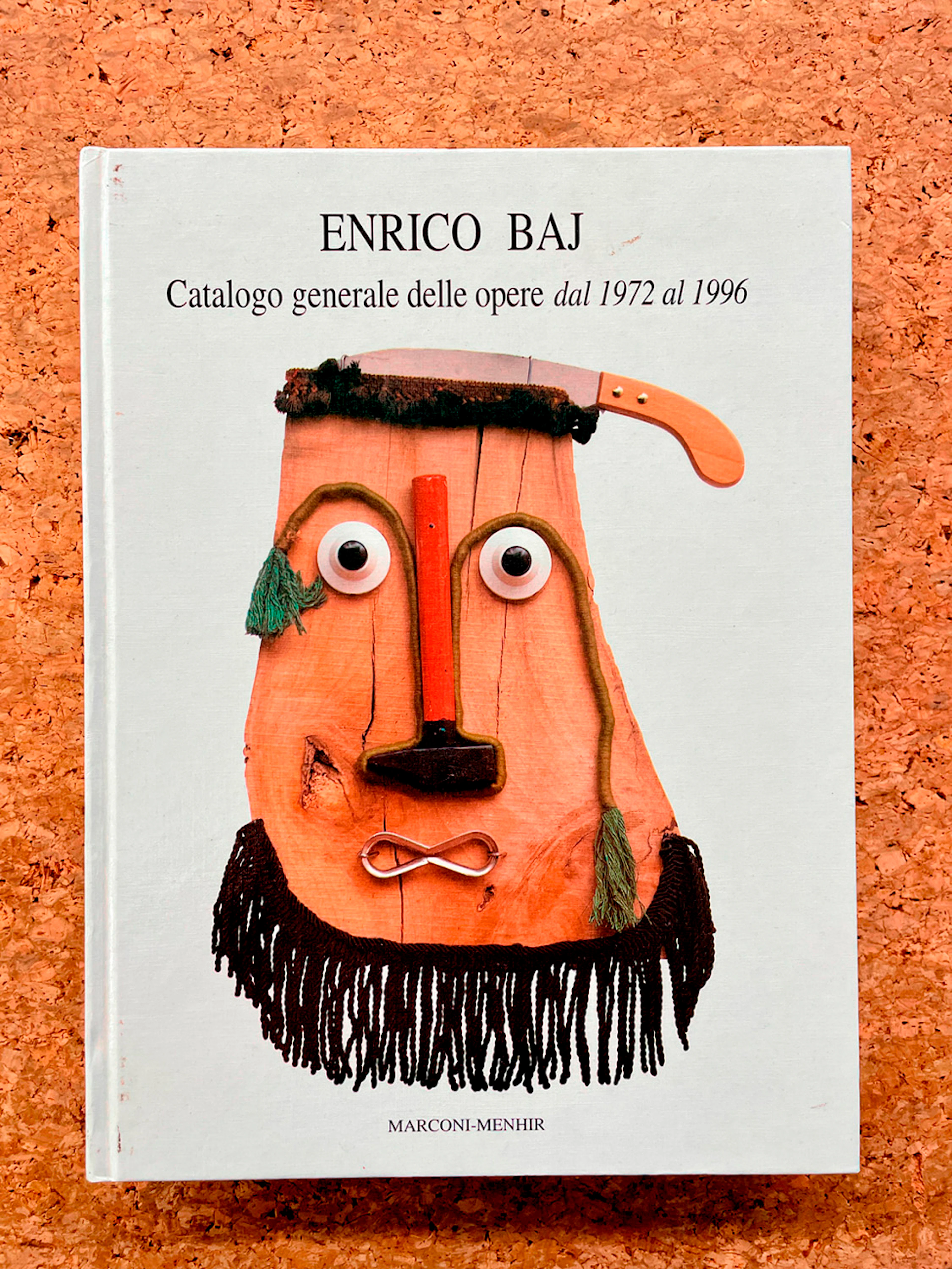 ENRICO BAJ - Enrico Baj. Catalogo generale delle opere dal 1972 al 1996, 1997