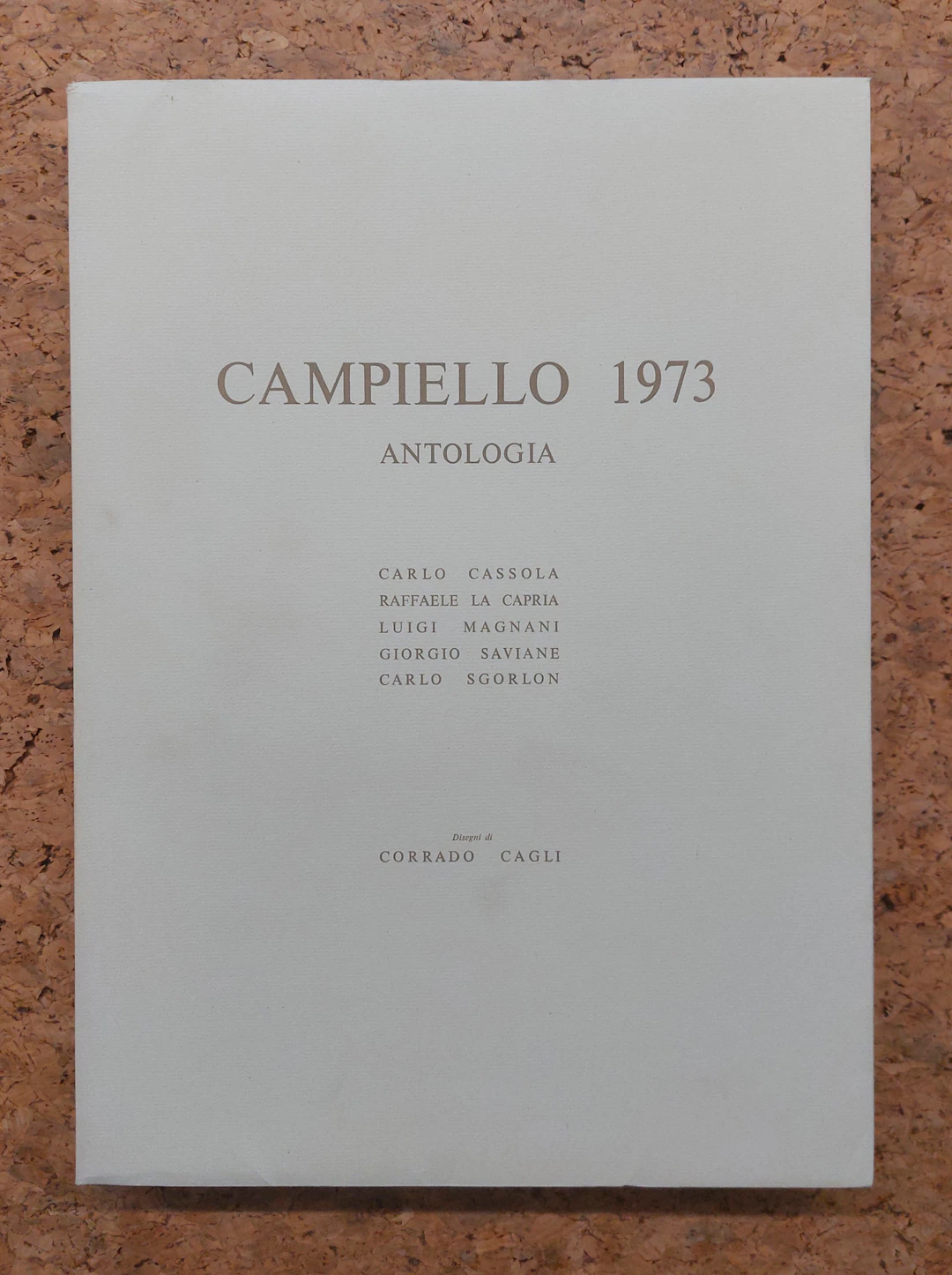 ANTOLOGIA DEL CAMPIELLO (CORRADO CAGLI) - Antologia del Campiello 1973, 1973