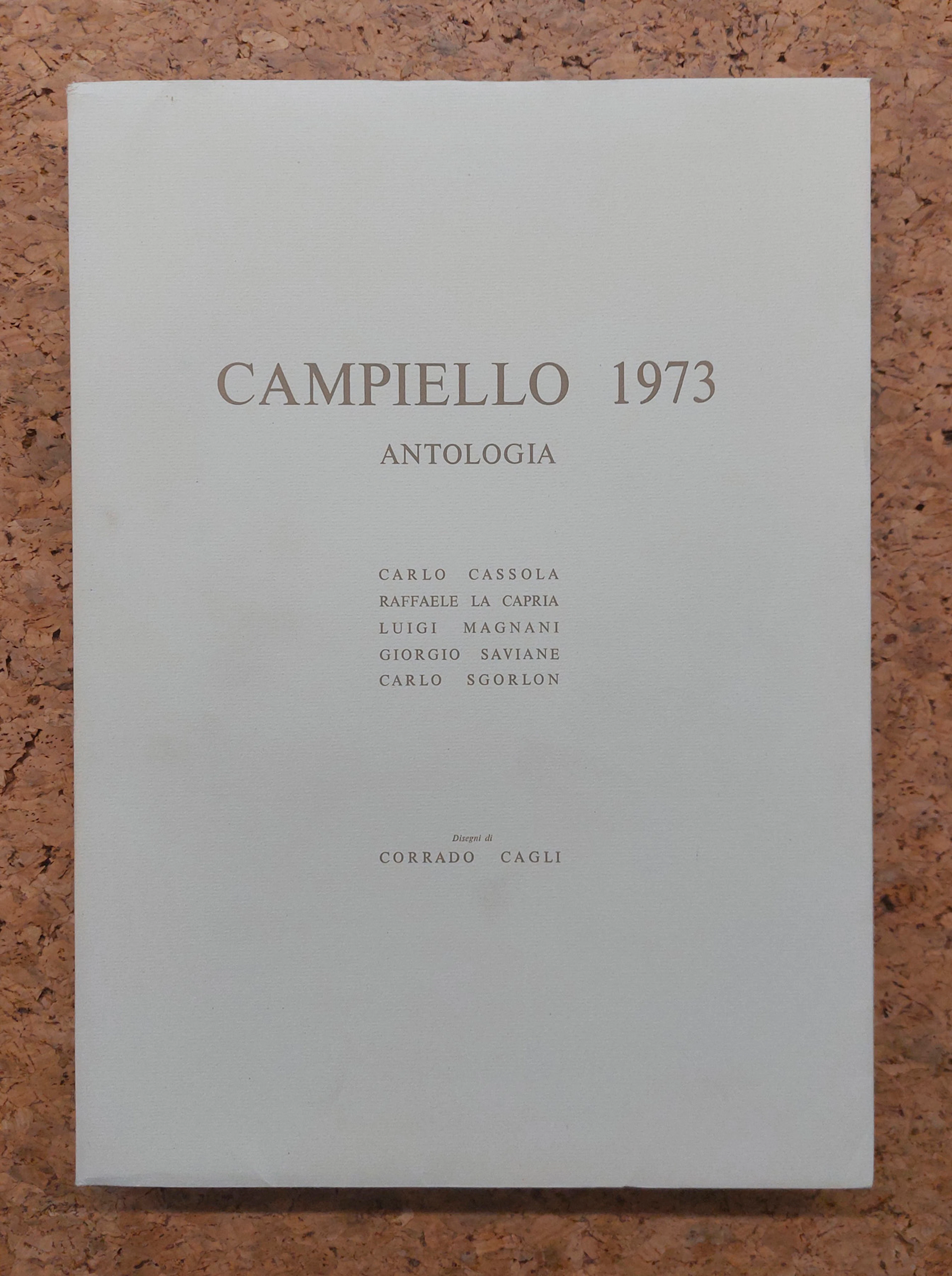 ANTOLOGIA DEL CAMPIELLO (CORRADO CAGLI) - Antologia del Campiello 1973, 1973