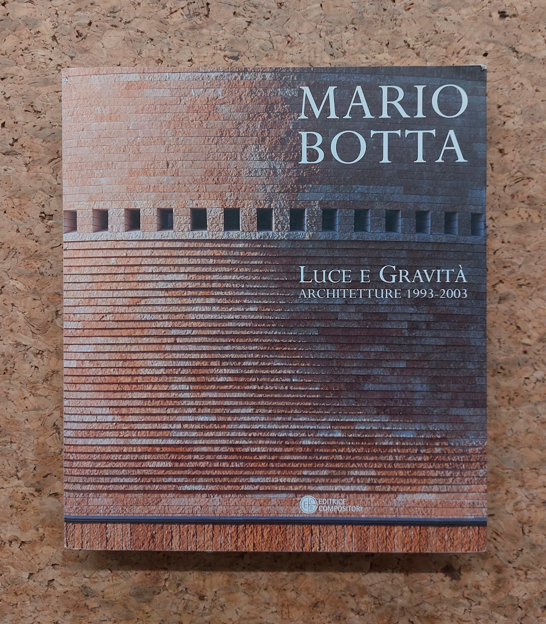 ARCHITETTURA (MARIO BOTTA) - Mario Botta. Luce e gravità. Architetture