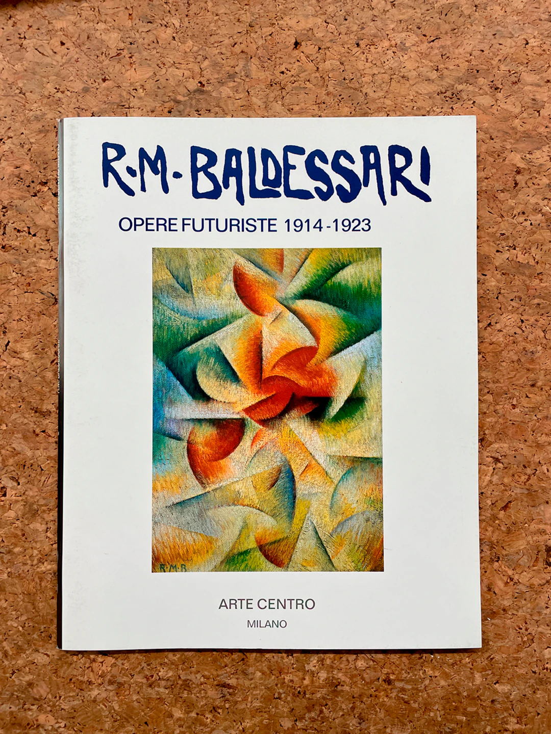 ROBERTO IRAS BALDESSARI - R. M. Baldessari. Opere futuriste 1914-1923, 2001