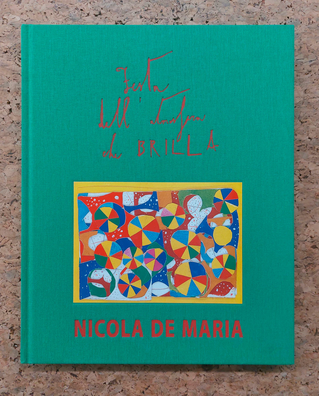 NICOLA DE MARIA - Nicola de Maria. Festa dell'atmosfera che brilla, 2008