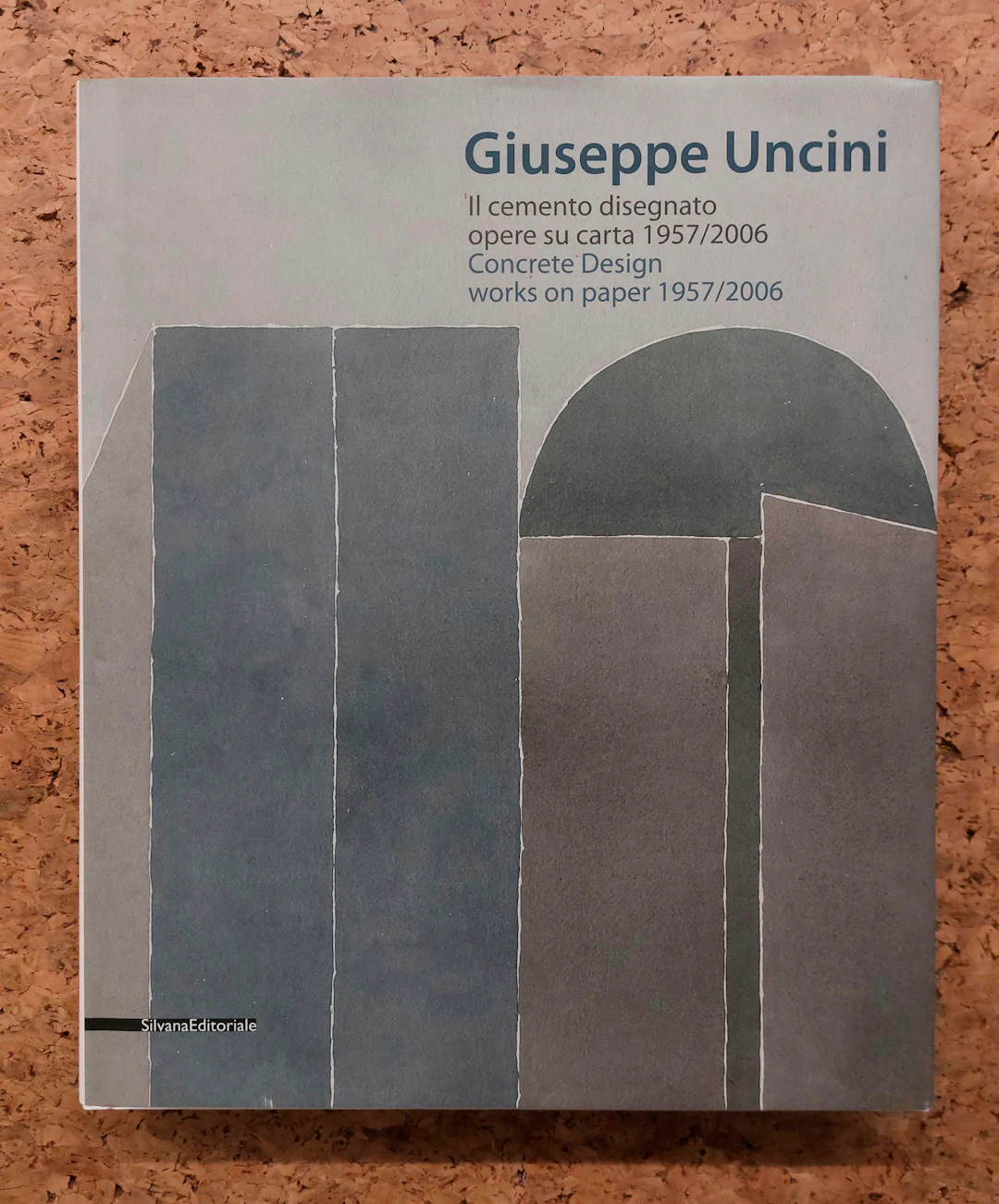 GIUSEPPE UNCINI - Giuseppe Uncini. Il cemento disegnato - opere su