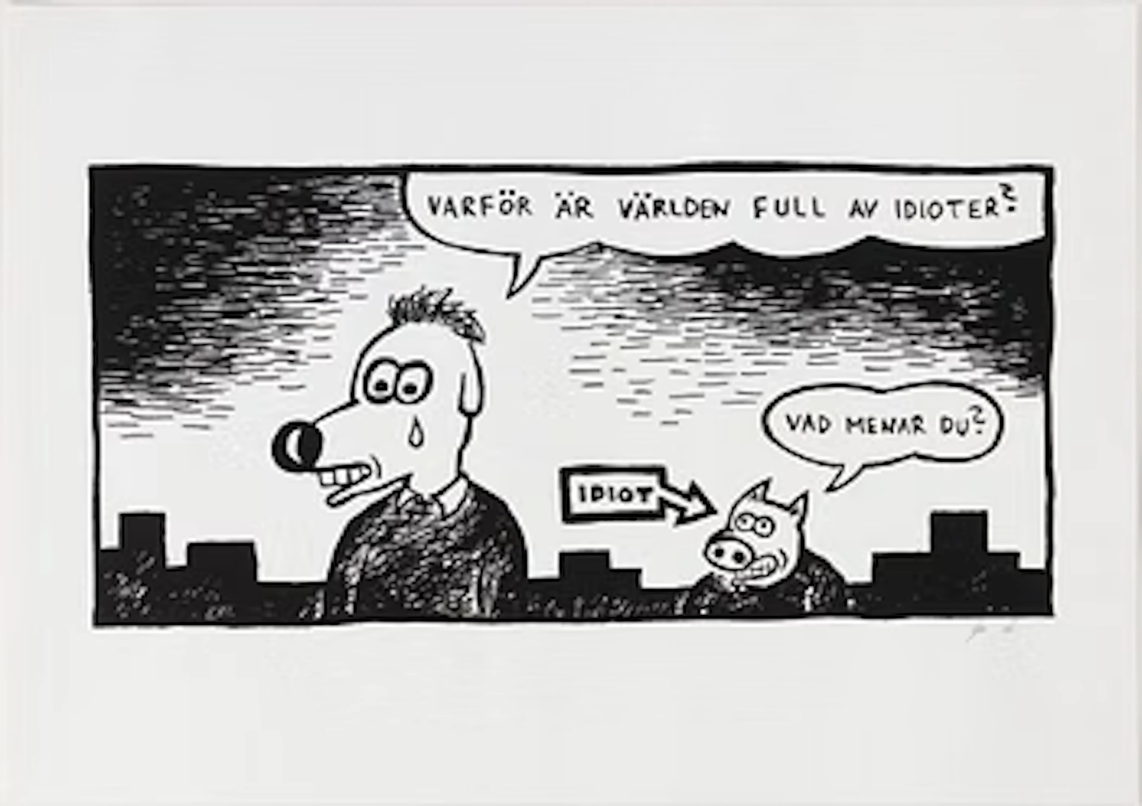 Gunnar Lundkvist, "Why is the world full of idiots?".