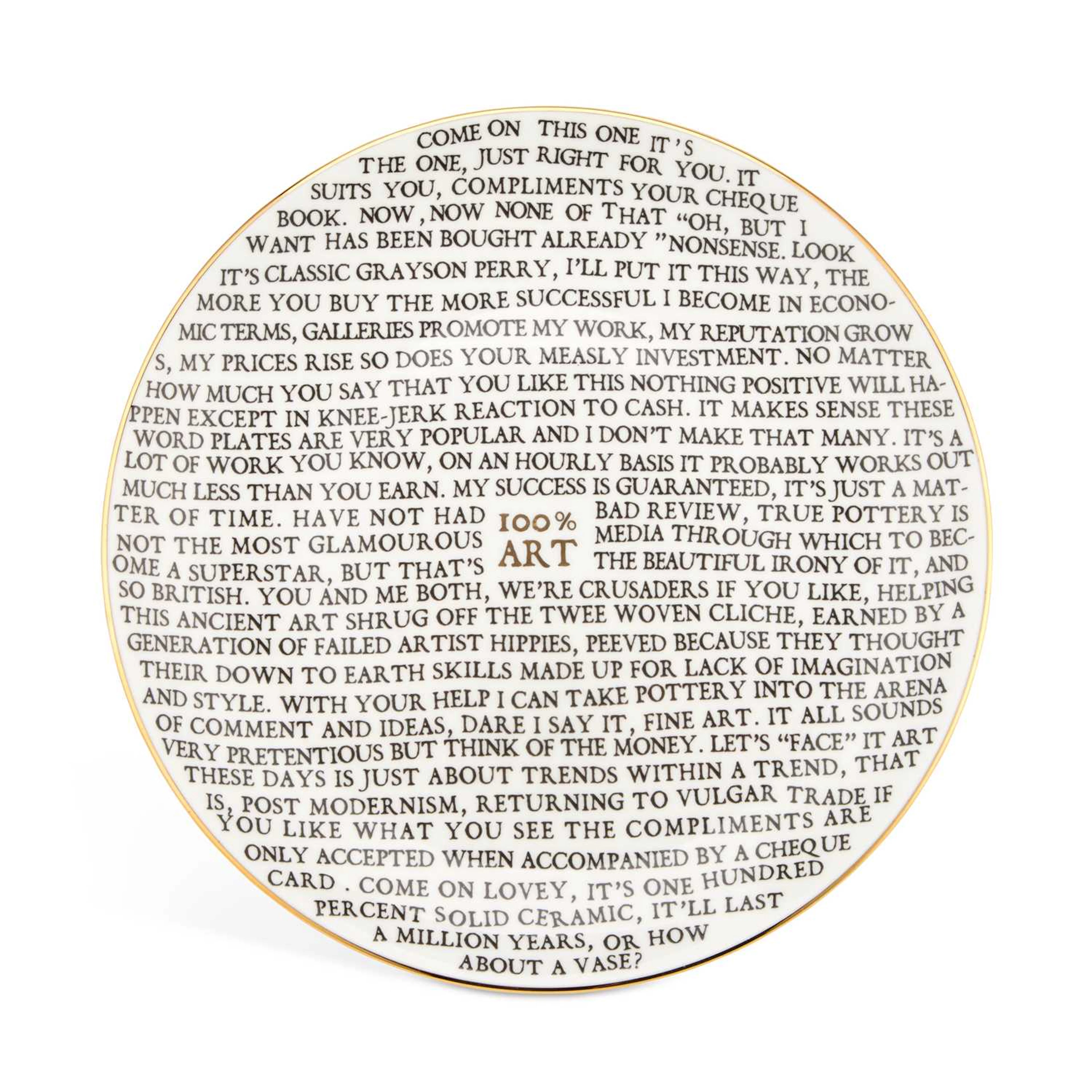 SIR GRAYSON PERRY C.B.E., R.A. (BRITISH 1960-) '100% ART' PLATE - 2022