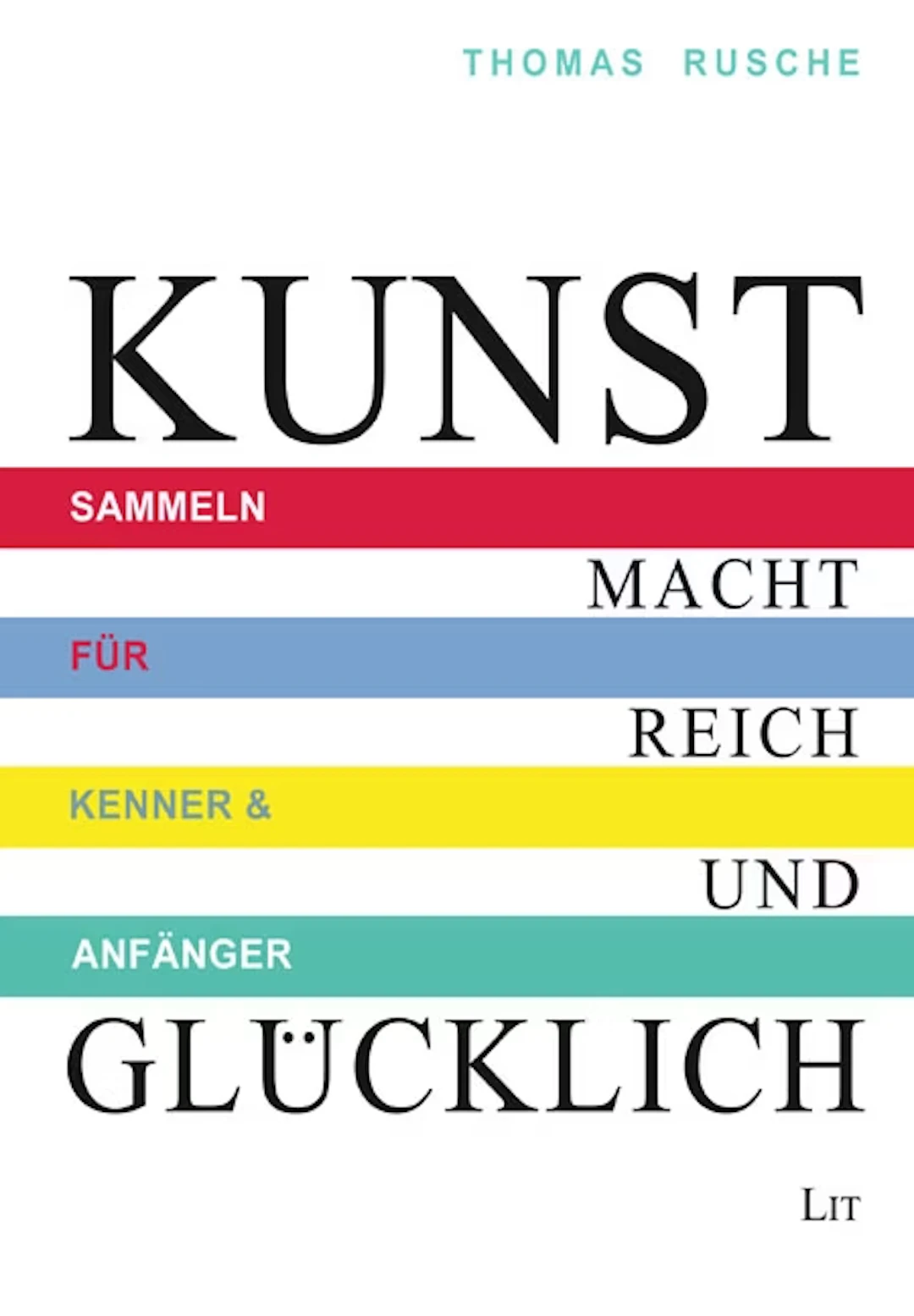 Thomas Rusche "Kunst macht reich und glücklich" - Zweigstelle Berlin