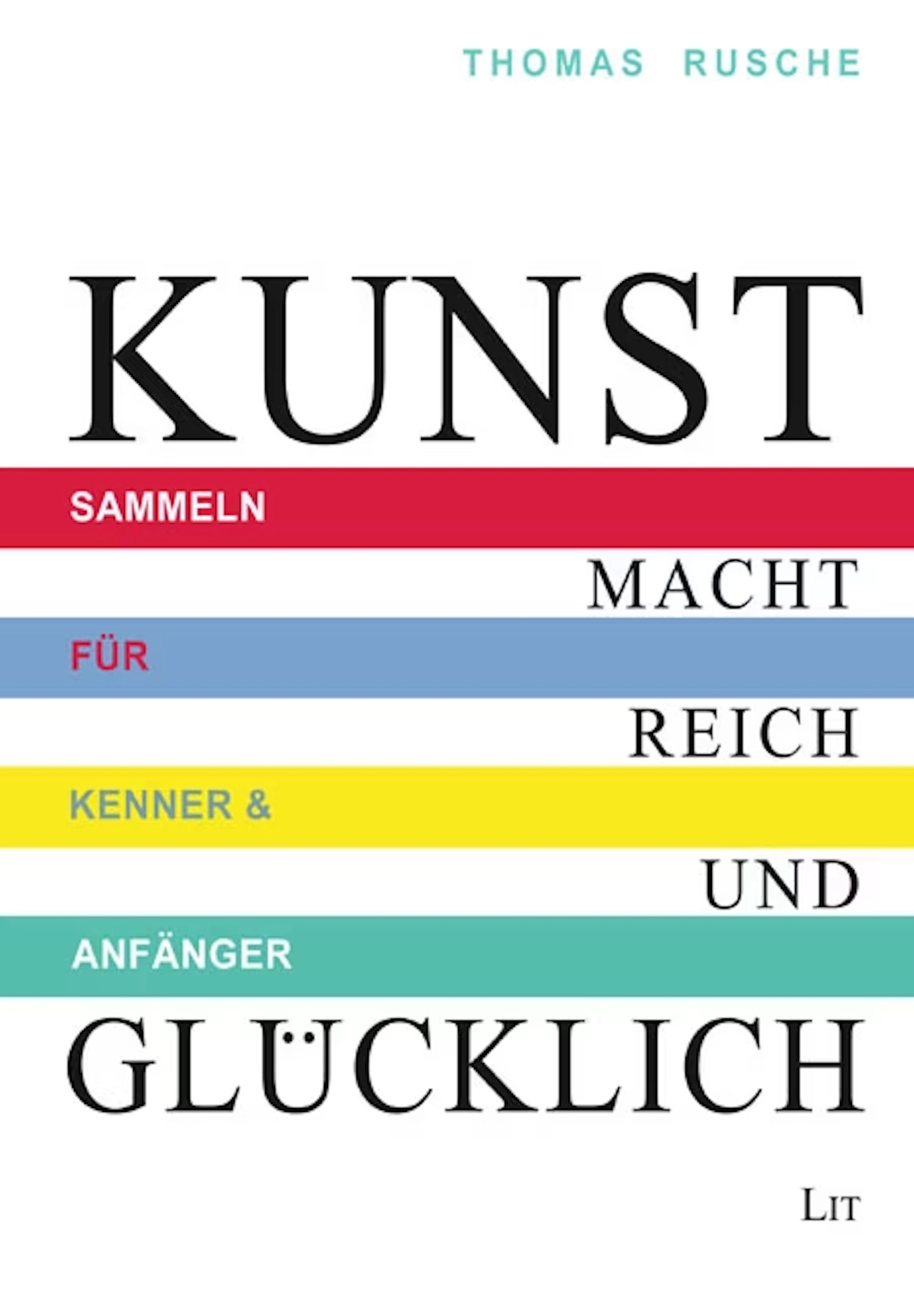 Thomas Rusche "Kunst macht reich und glücklich" - Zweigstelle Berlin