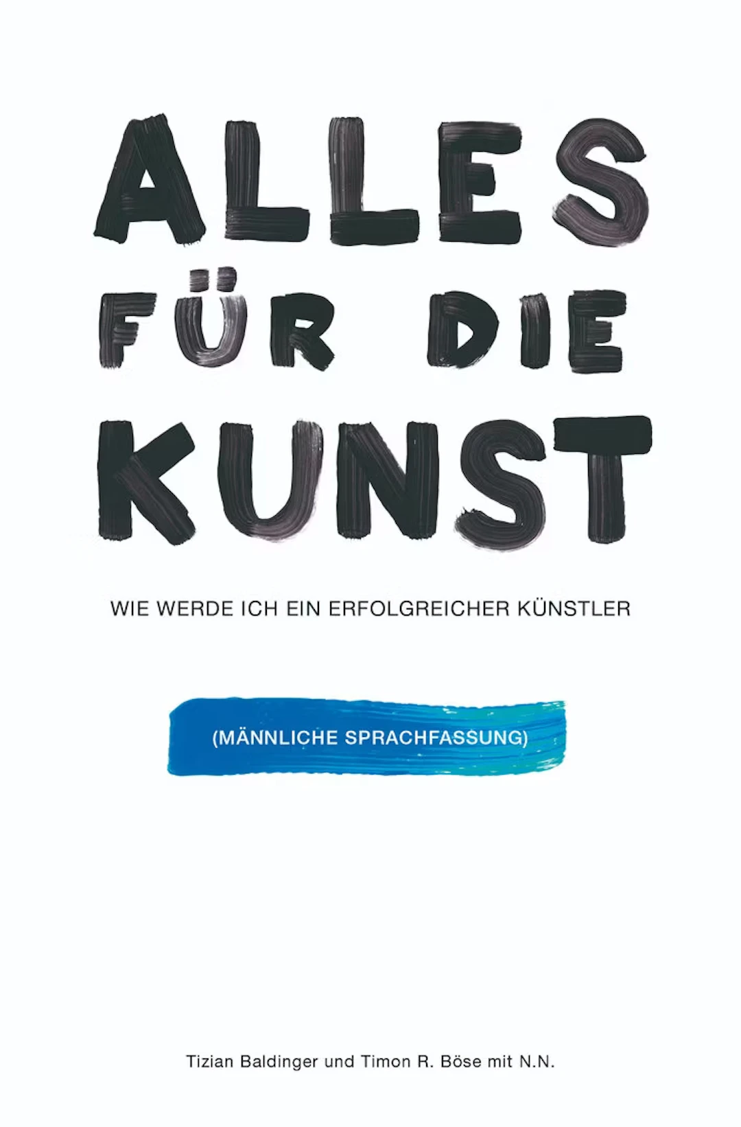 Alles für die Kunst - Wie werde ich ein erfolgreicher Künstler - Zweigstelle