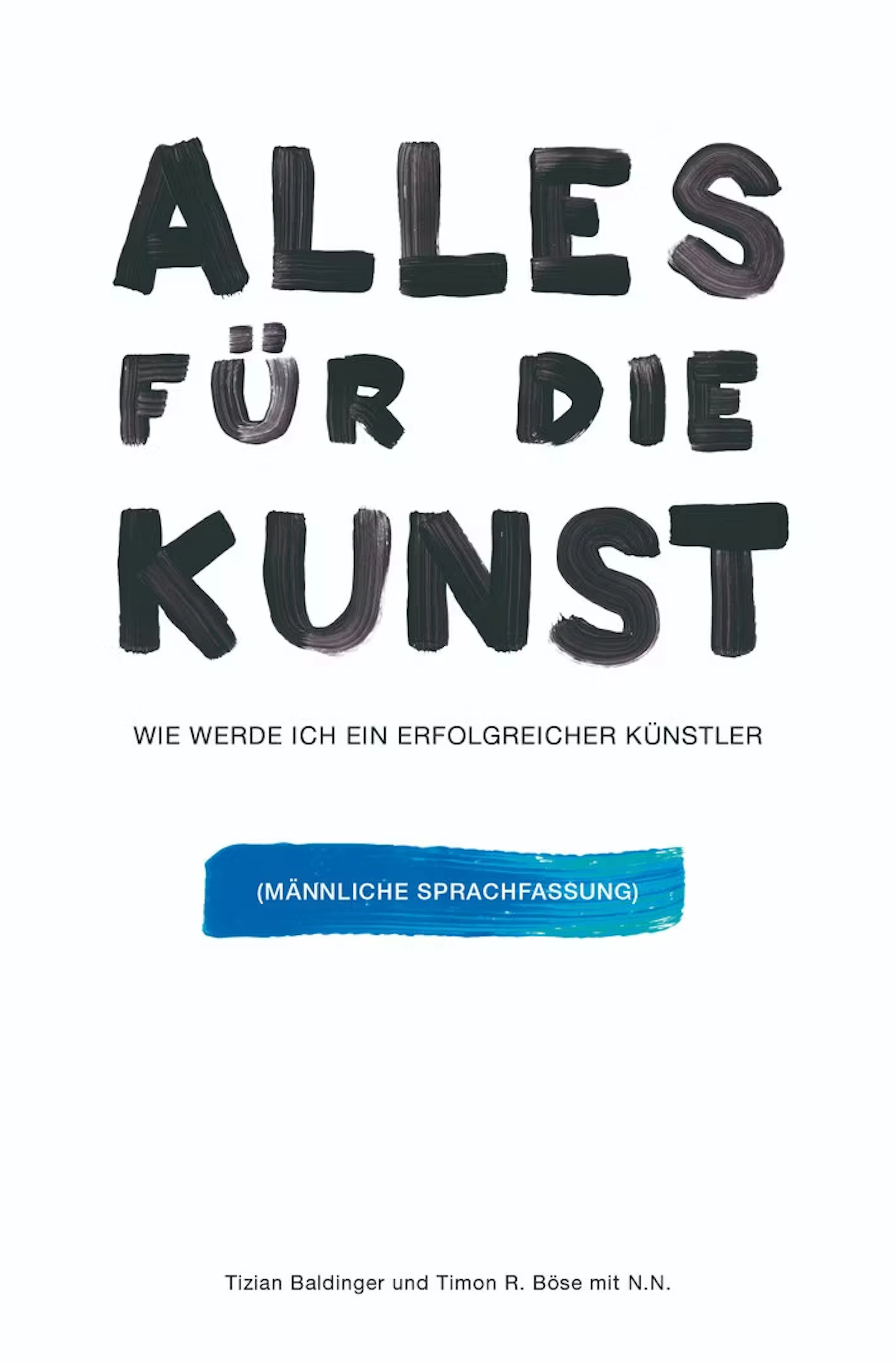 Alles für die Kunst - Wie werde ich ein erfolgreicher Künstler - Zweigstelle