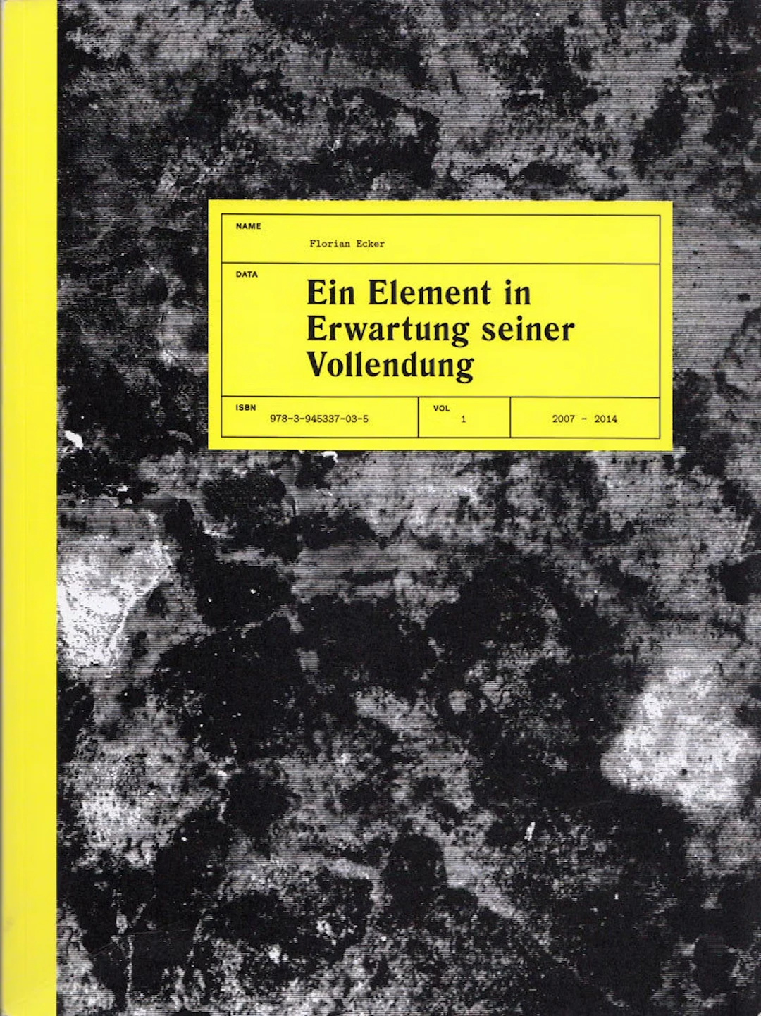 Florian Ecker "Ein Element in Erwartung seiner Vollendung" - Zweigstelle Berlin