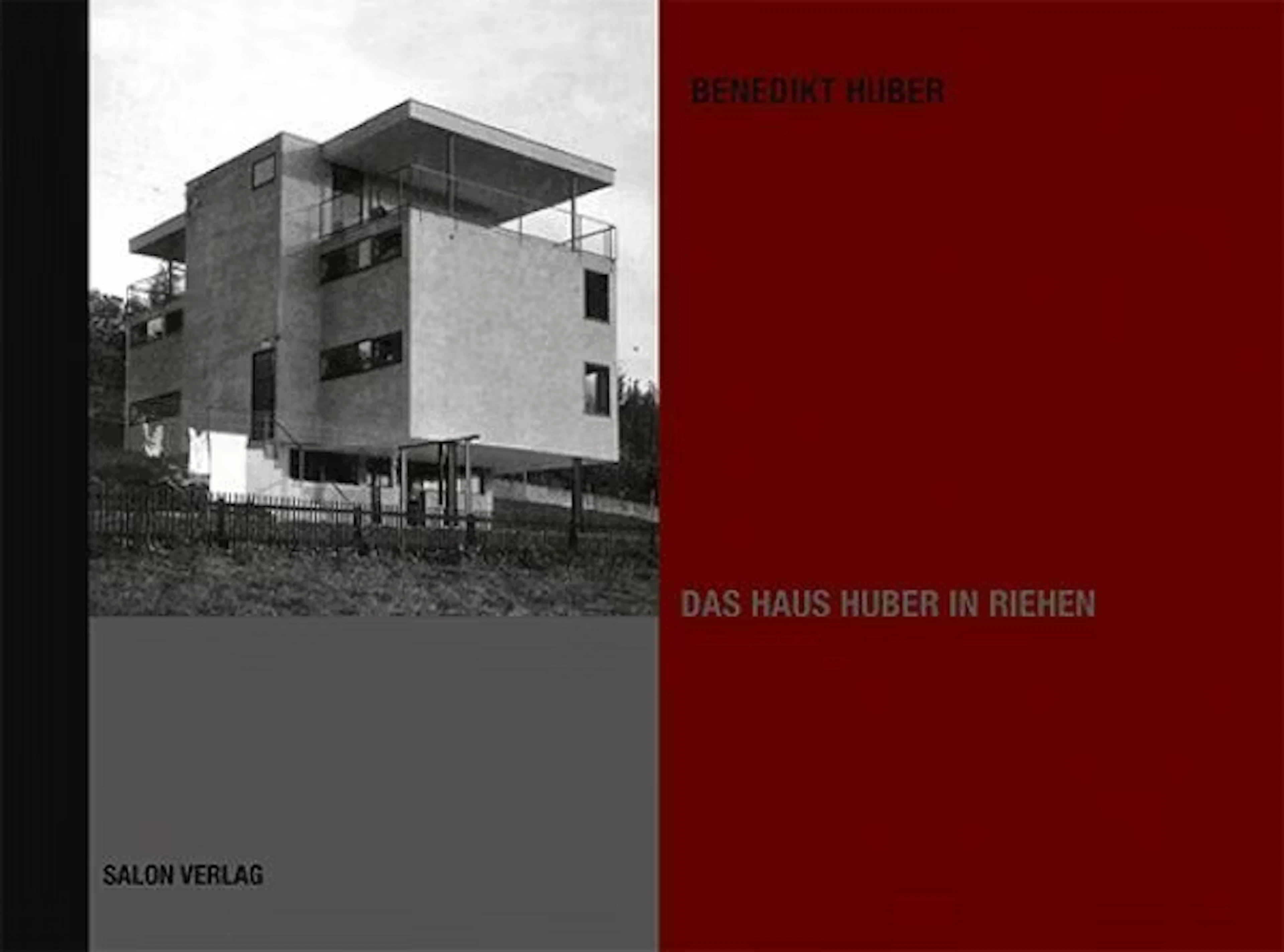Thomas Huber "Benedikt Huber: Das Haus Huber in Riehen" - Zweigstelle Berlin
