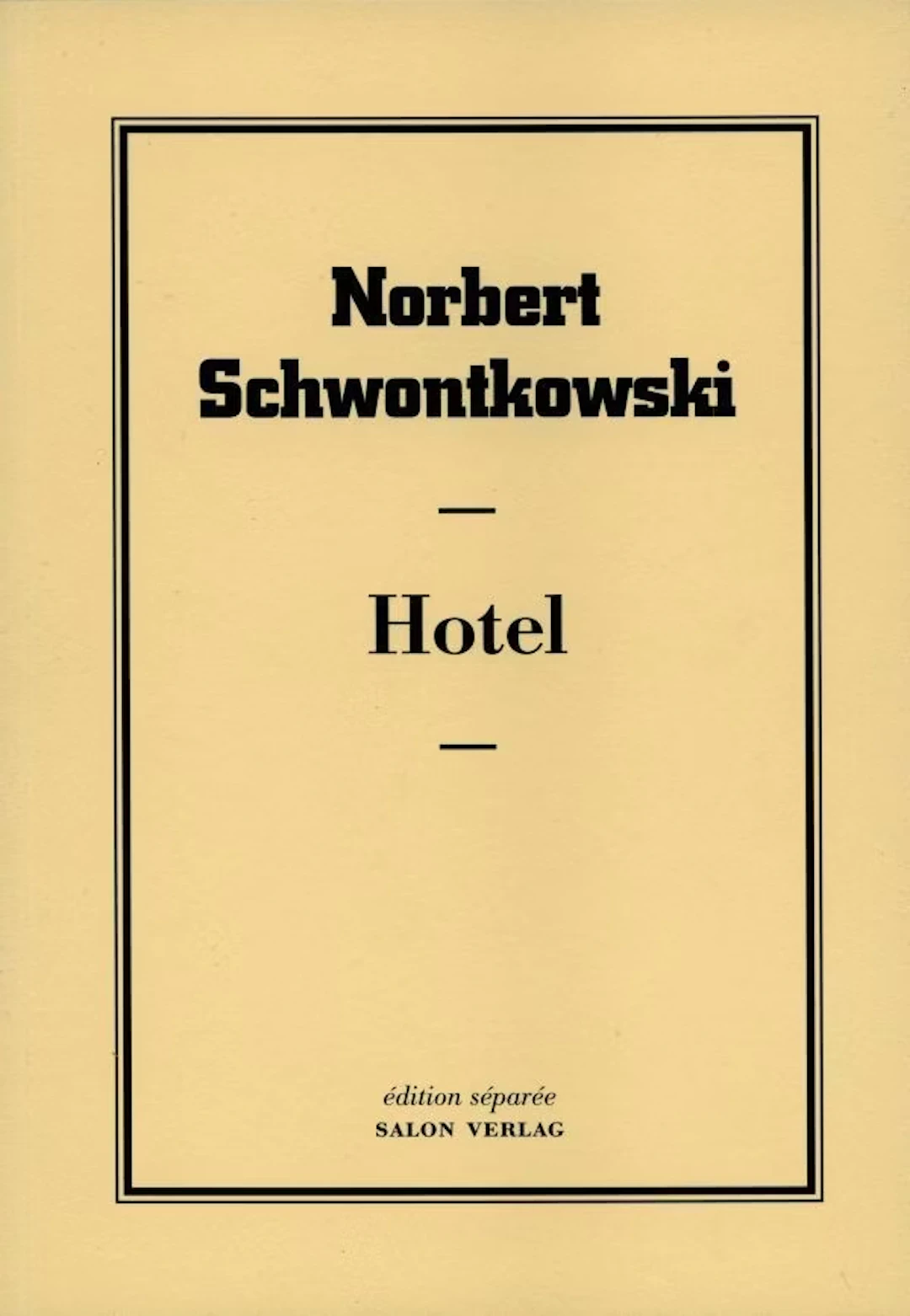 Norbert Schwontkowski "Hotel" - Zweigstelle Berlin