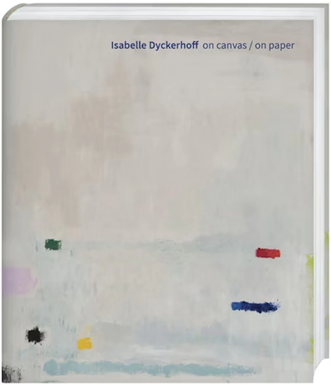 Isabelle Dyckerhoff "on canvas / on paper" - Zweigstelle Berlin