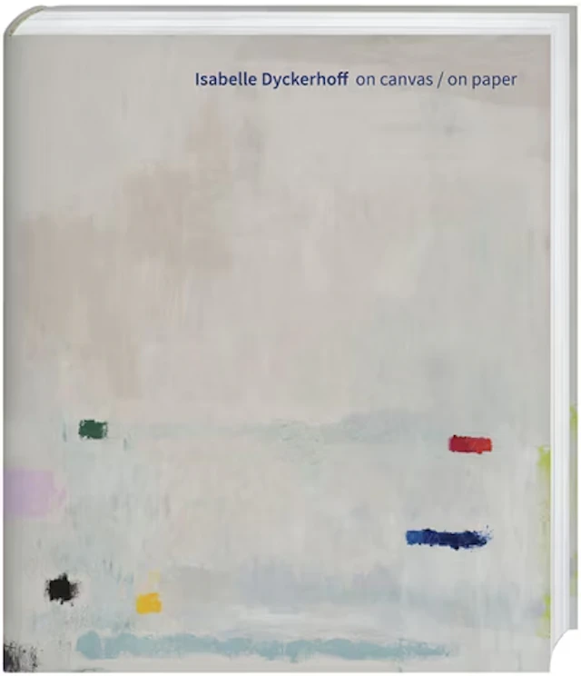 Isabelle Dyckerhoff "on canvas / on paper" - Zweigstelle Berlin