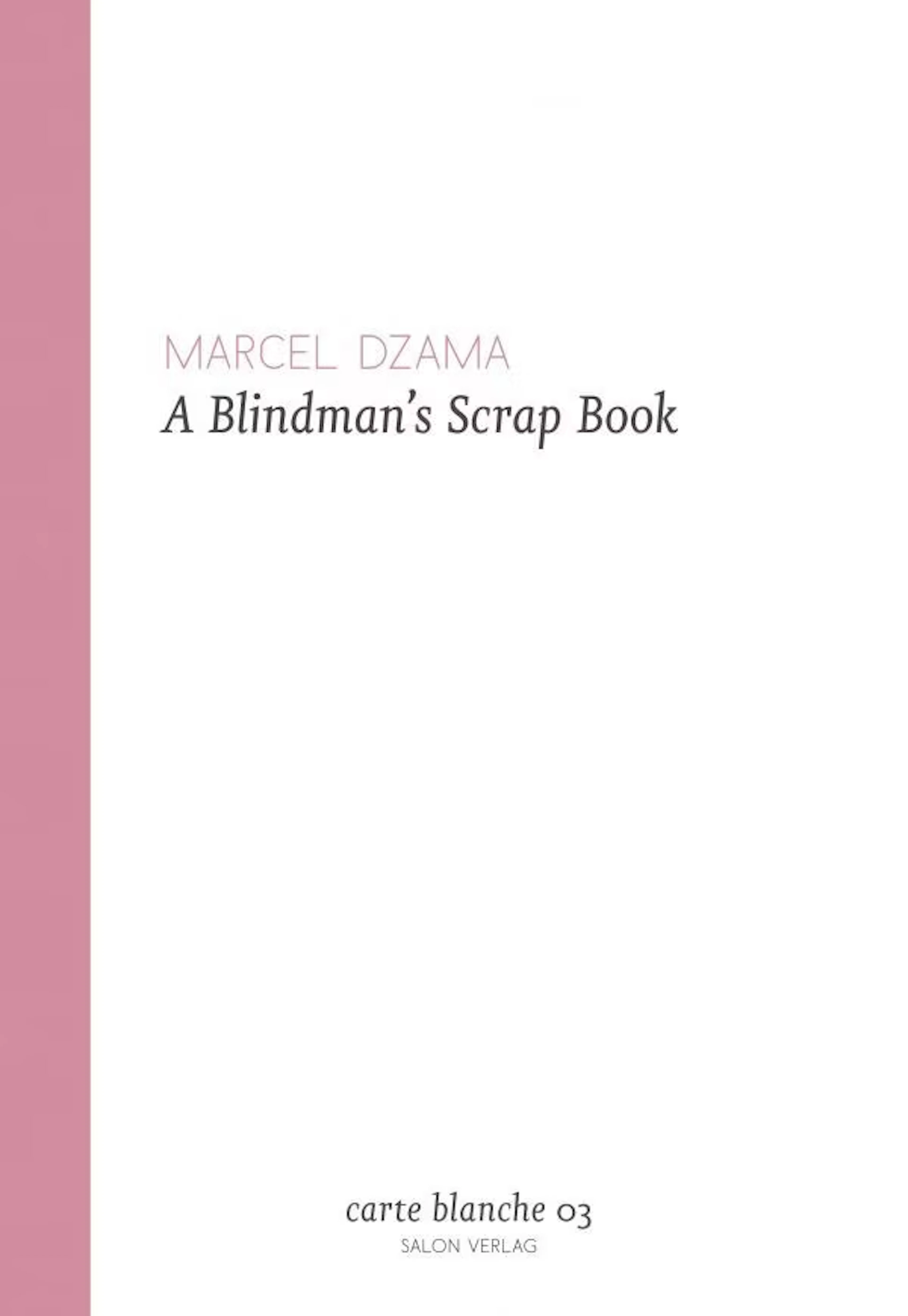Marcel Dzama "A Blind Man's Scrap Book" - Zweigstelle Berlin