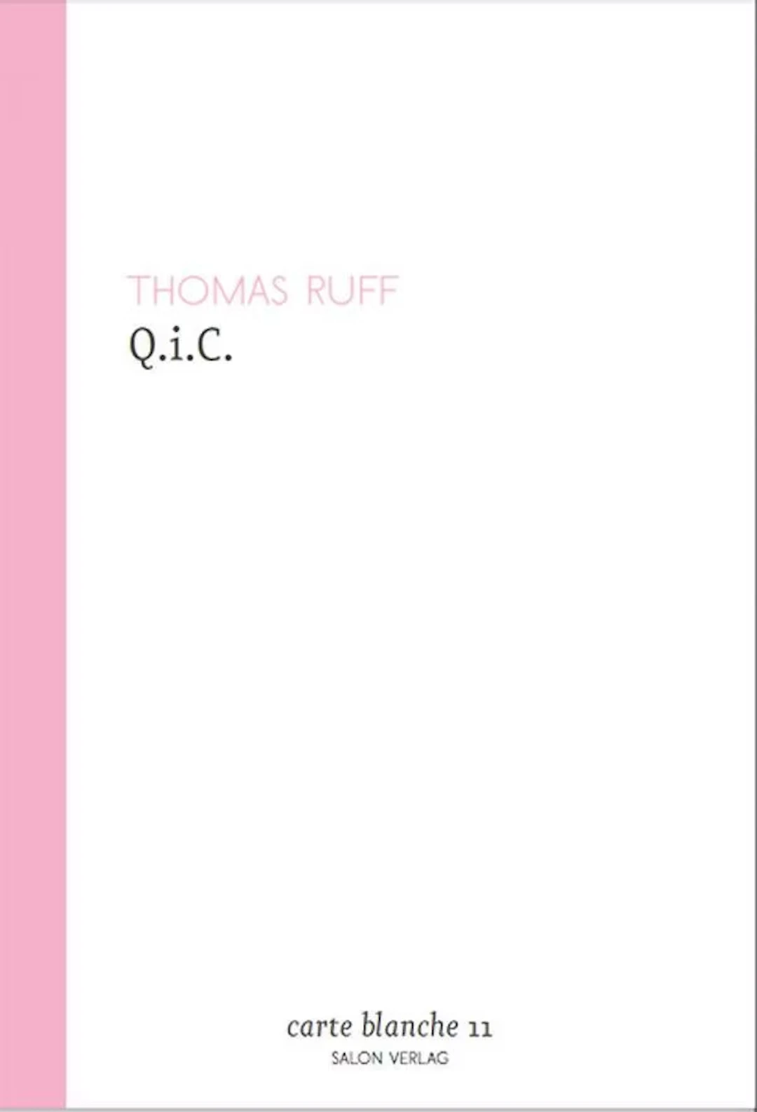 Thomas Ruff "Q.i.C." - Zweigstelle Berlin
